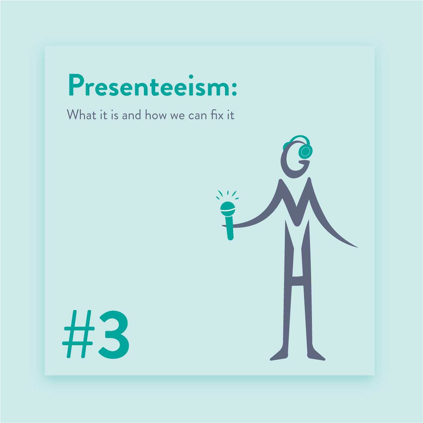 #3 Presenteeism: What It Is And How We Can Fix It