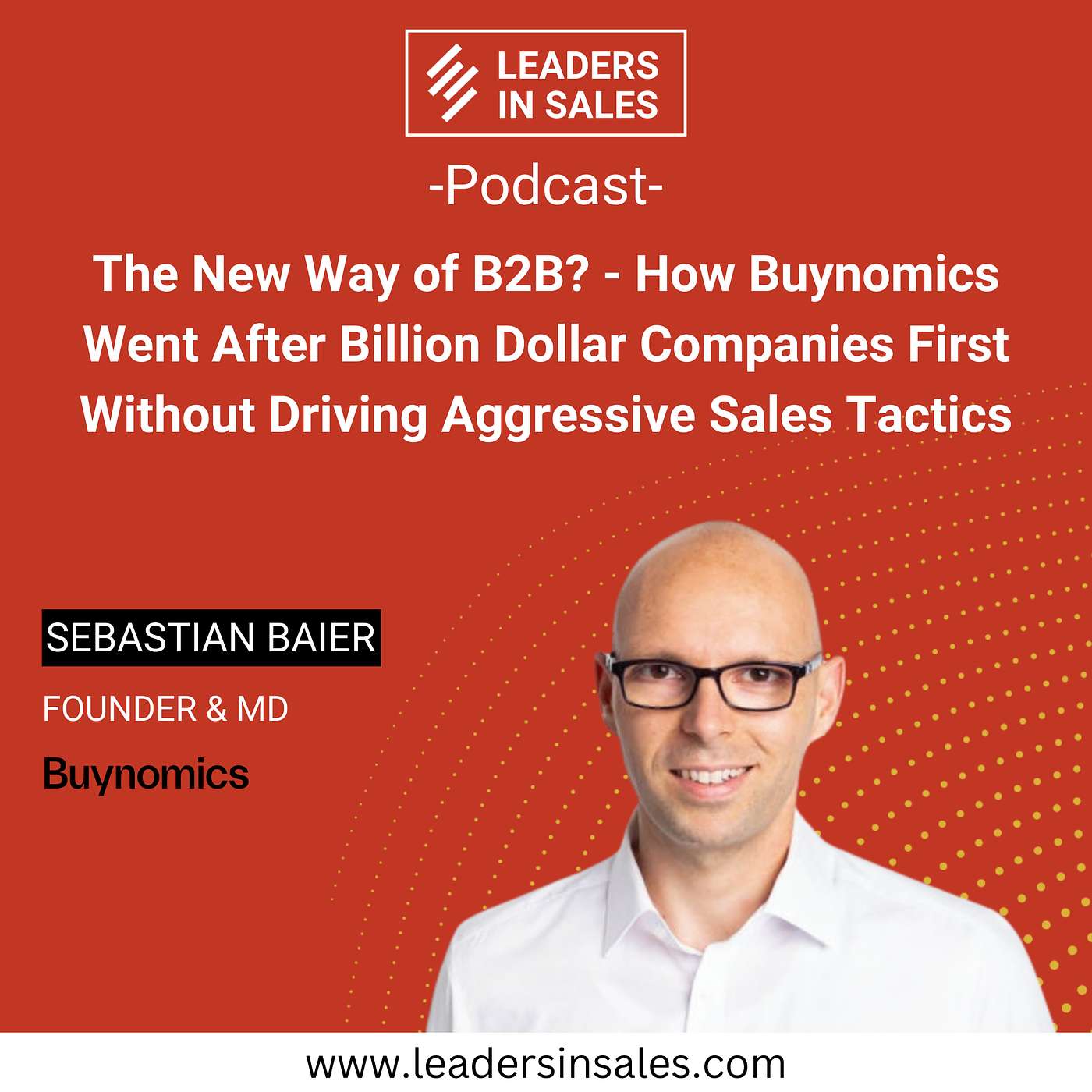 Ep 71 - Sebastian Baier - The New Way of B2B? - How Buynomics went after Billion Dollar Companies First Without Driving Aggressive Sales Tactics Ep 71 - Sebastian Baier - The New Way of B2B? - How Buynomics went after Billion Dollar Companies First Without Driving Aggressive Sales Tactics