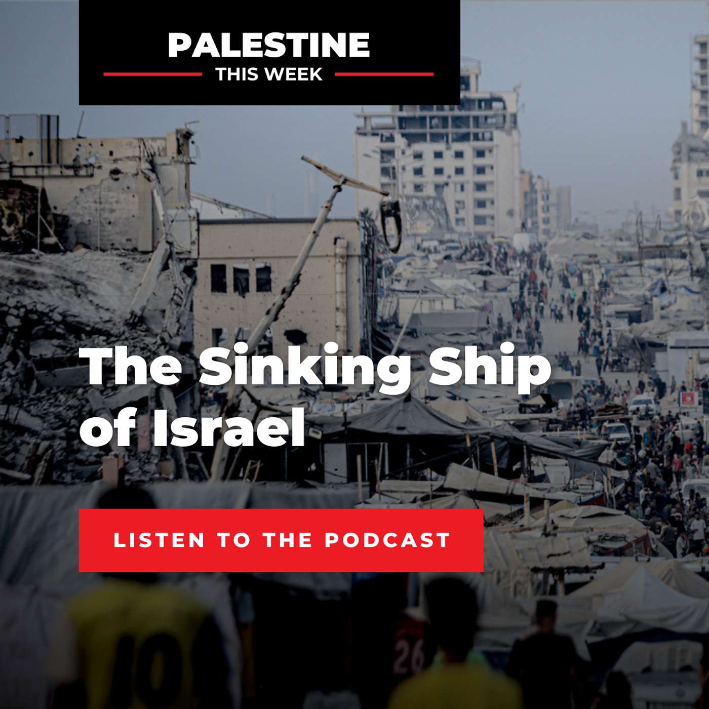 The Sinking Ship of Israel | Palestine This Week with Mouin Rabbani