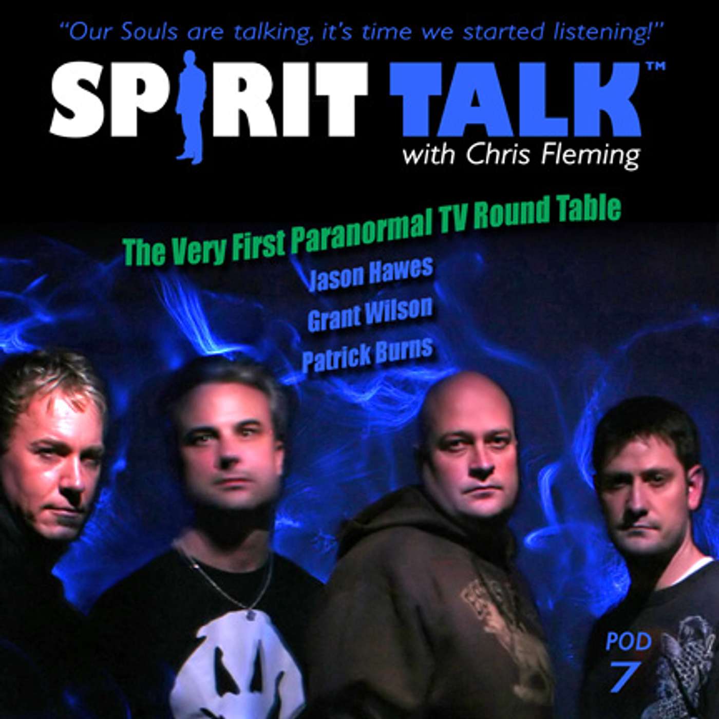 #7 - Paranormal Roundtable with Jason Hawes, Grant Wilson from Ghost Hunters and Patrick Burns from Haunting Evidence episode artwork