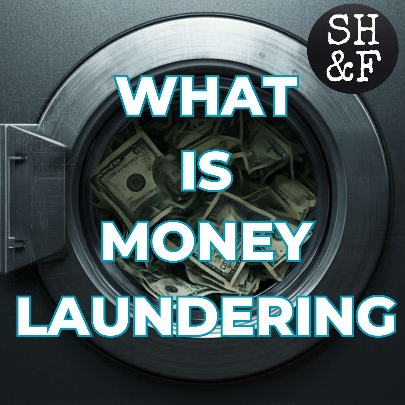 What is Money Laundering? Why is it used in Scams and Fraud?