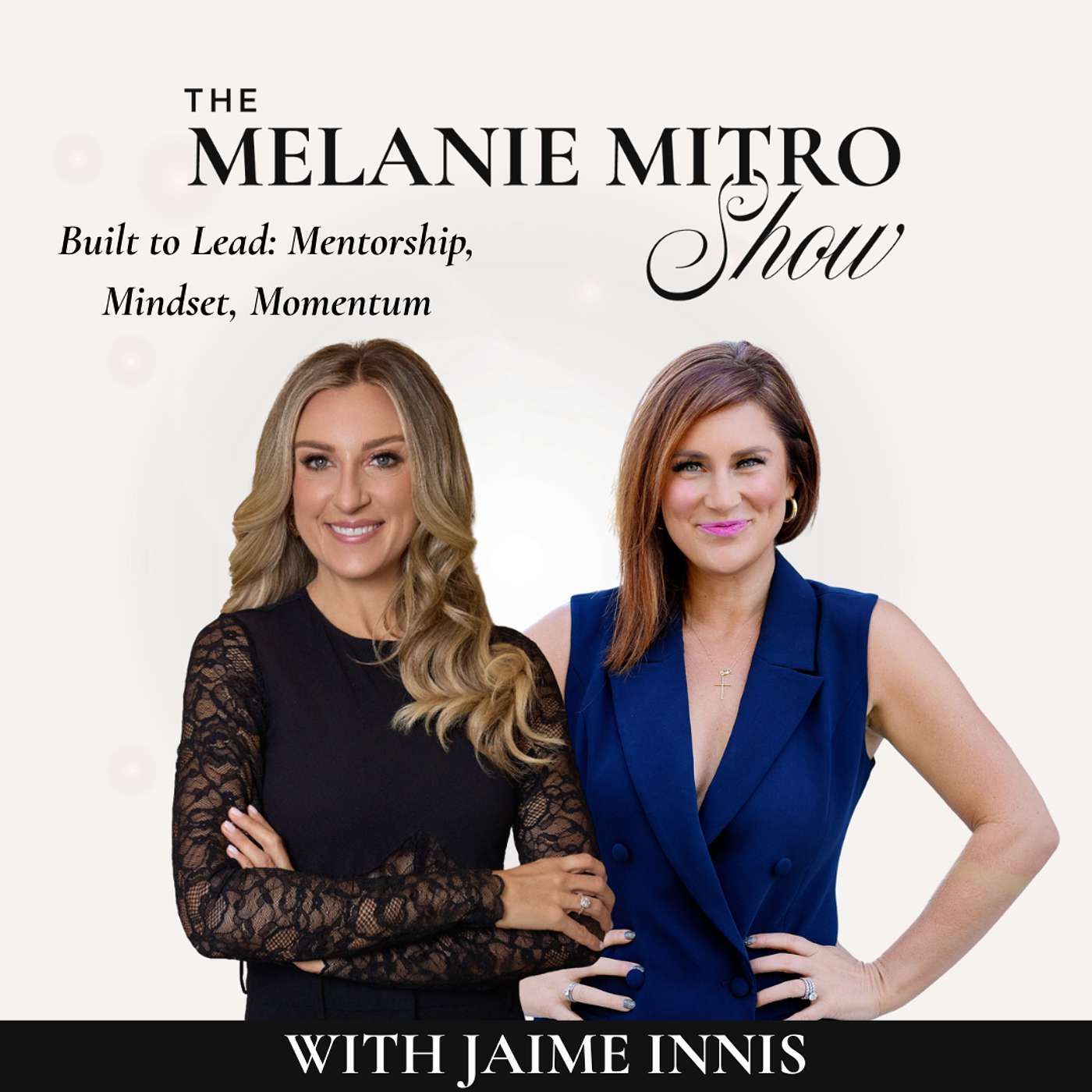 Episode 379: Built to Lead: Mentorship, Mindset, Momentum with Jaime Innis