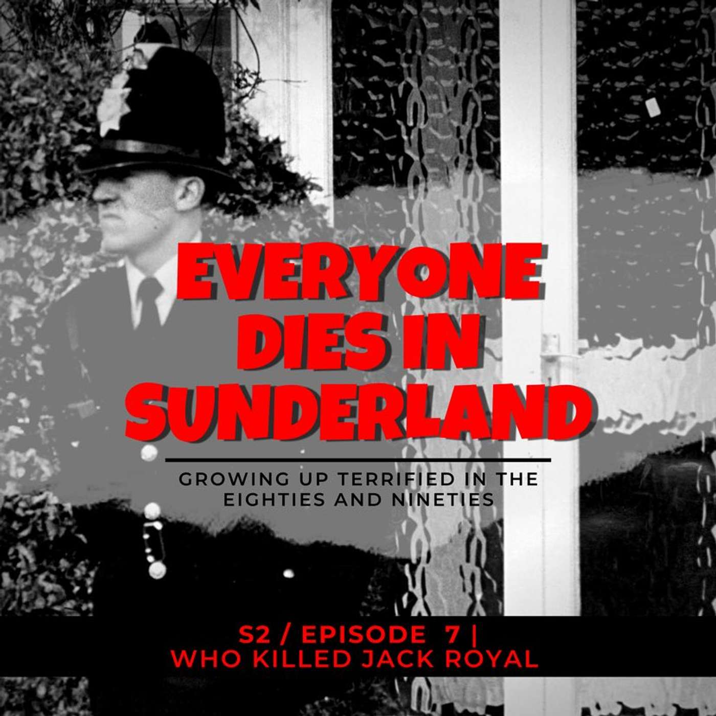 Everyone Dies In Sunderland: A podcast about growing up terrified in the eighties and nineties