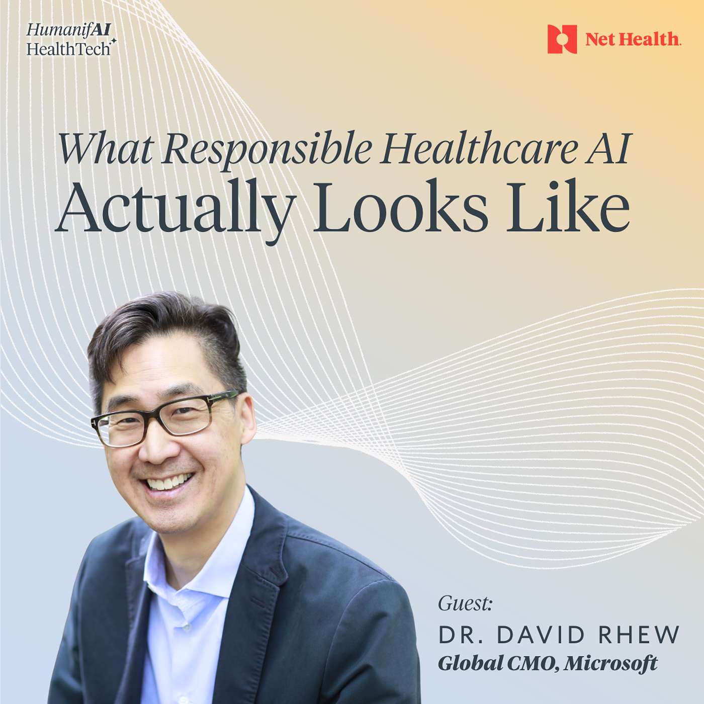 What Responsible Healthcare AI Actually Looks Like w/ Dr. David Rhew, GCMO, Microsoft