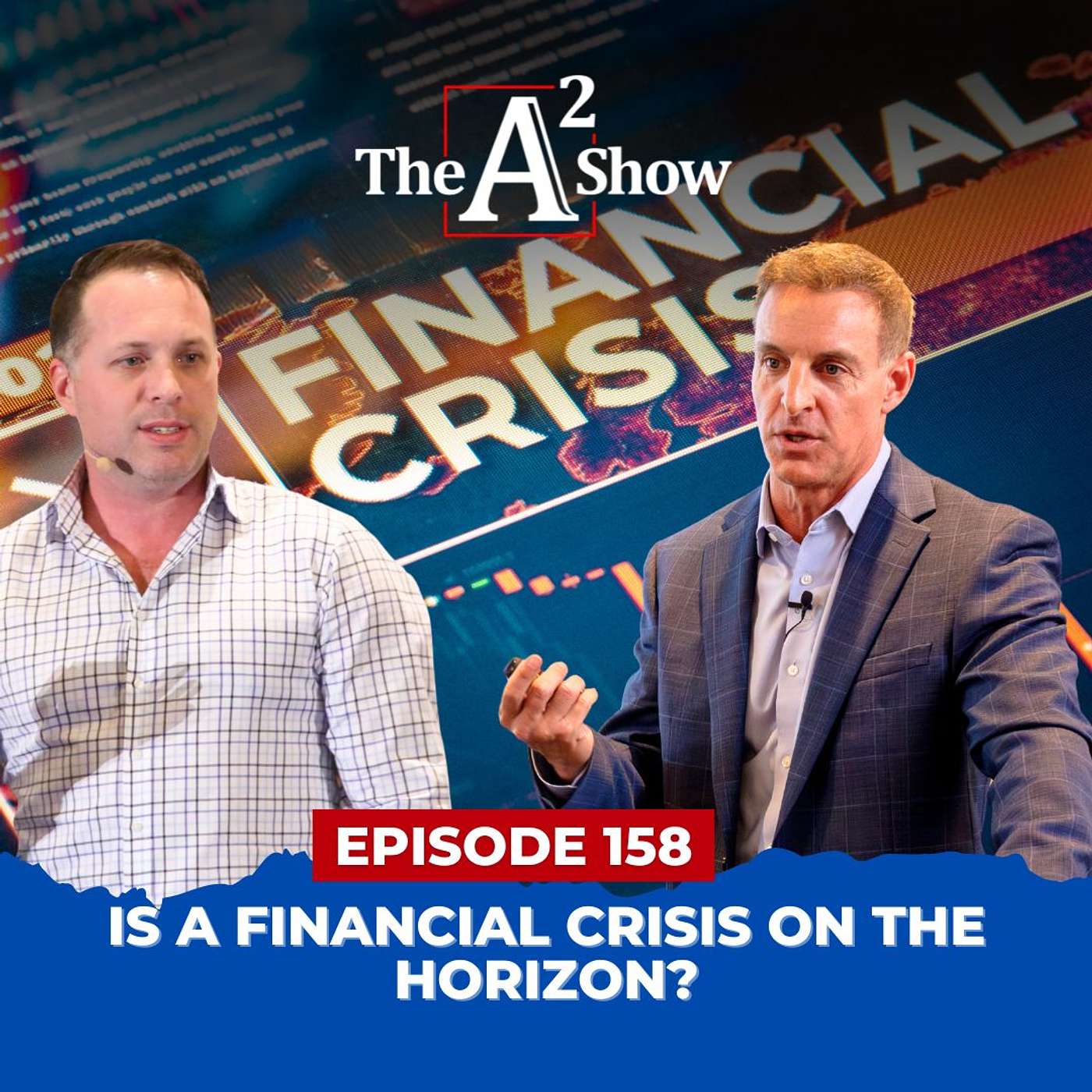 Episode 158 | Is A Financial Crisis On The Horizon?