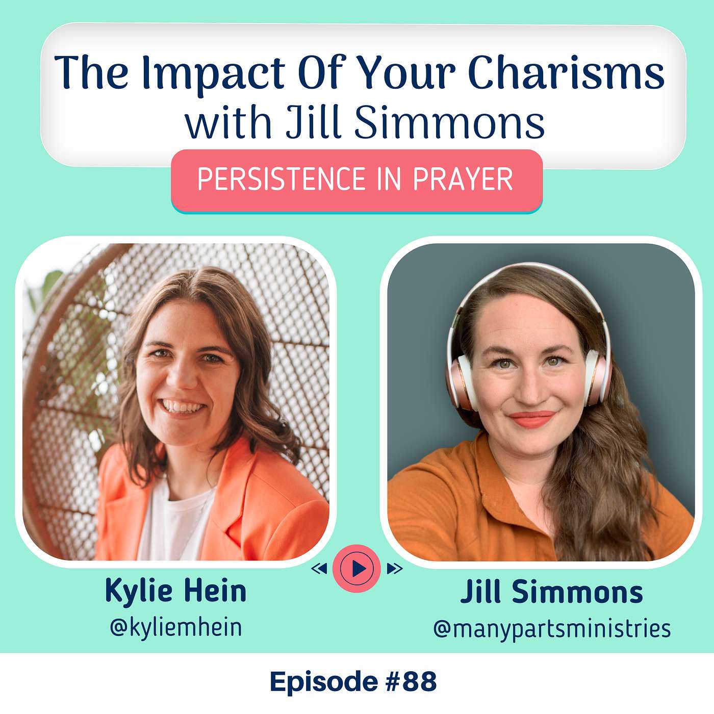 Persistence in Prayer with Kylie Hein - #88 The Impact of Your Charisms with Jill Simmons