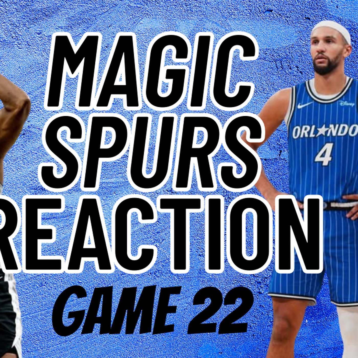 Magic vs. Spurs Reaction Game 22 episode artwork