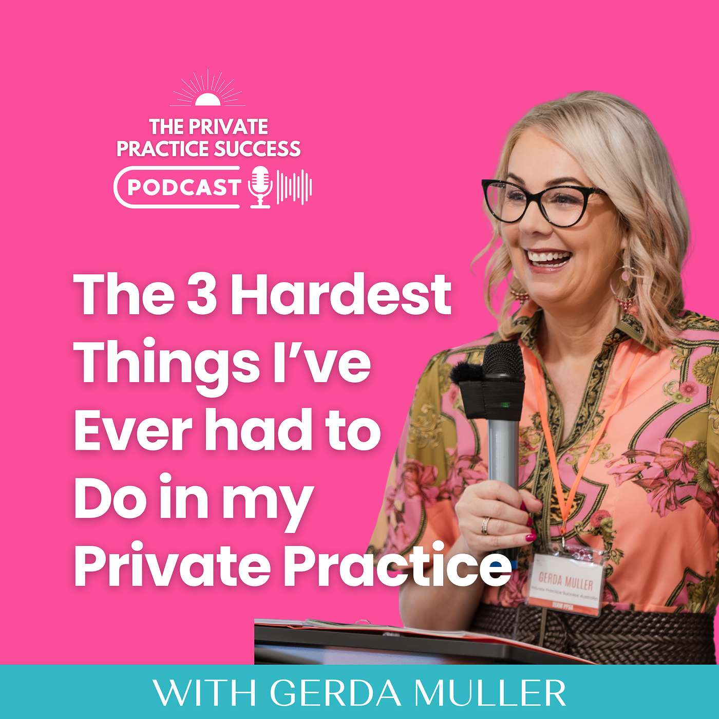 50. The 3 Hardest Things I've Ever had to Do in my Private Practice
