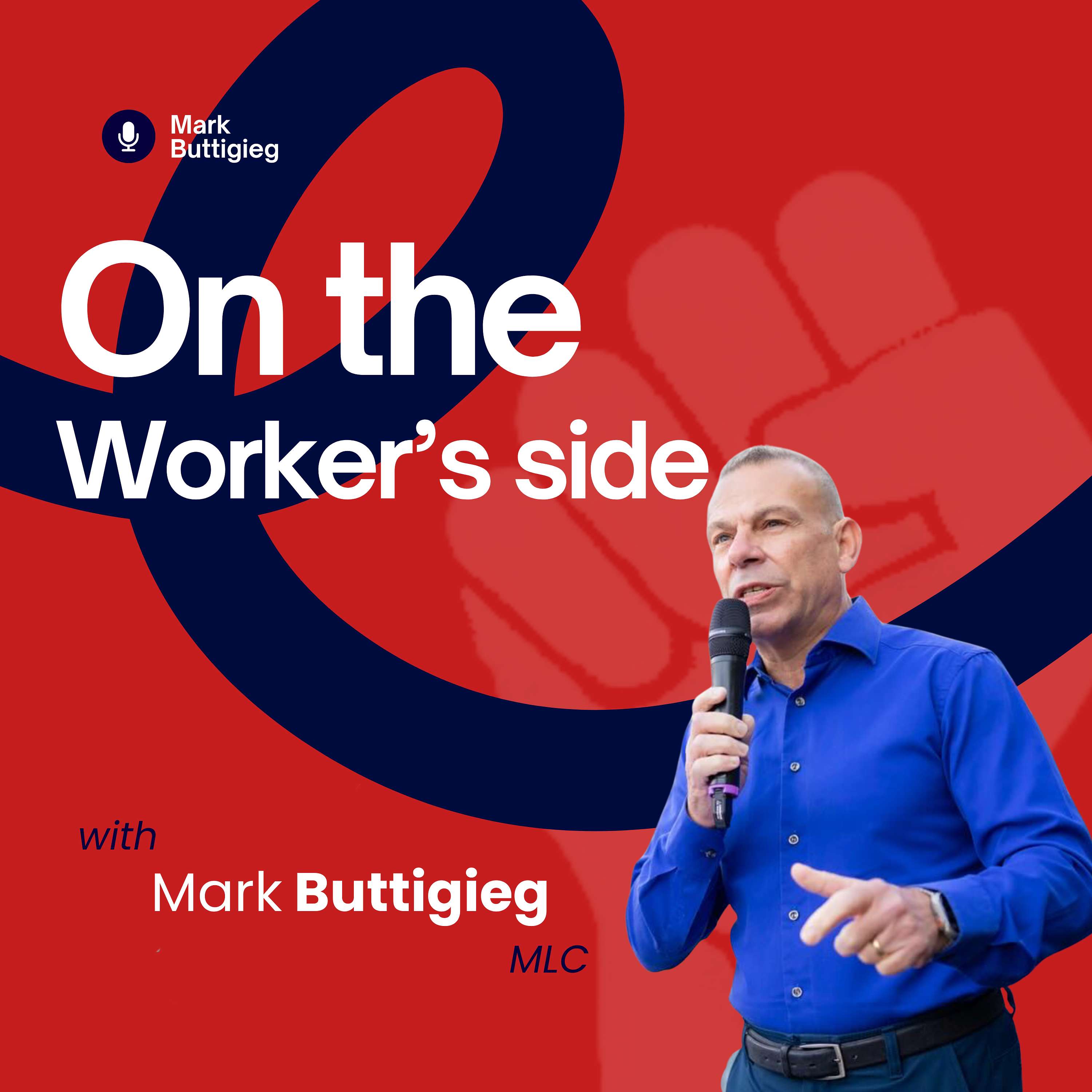 On the Worker's Side (w/ Mark Buttigieg MLC)