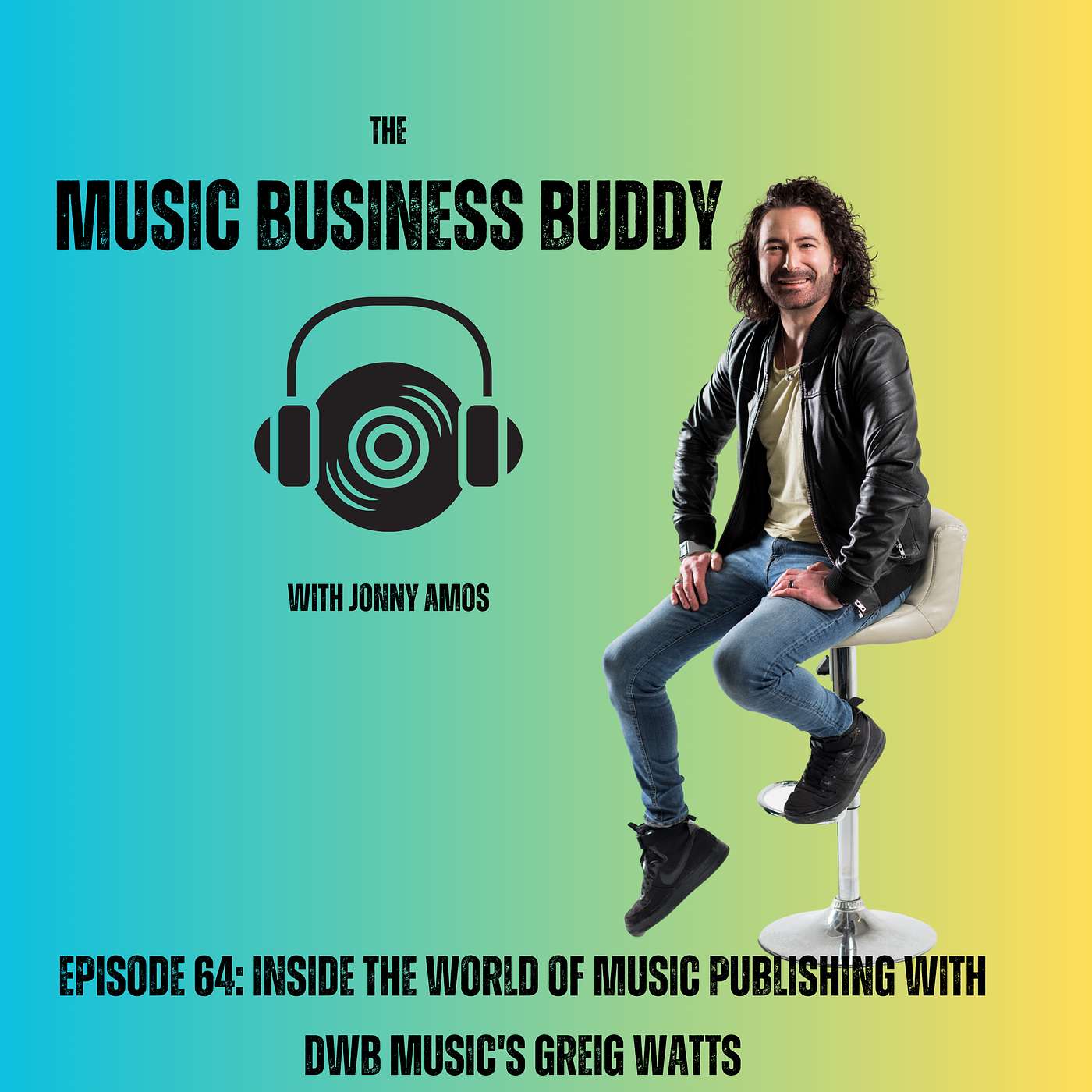 Episode 64: Inside the World of Music Publishing with DWB Music's Greig Watts