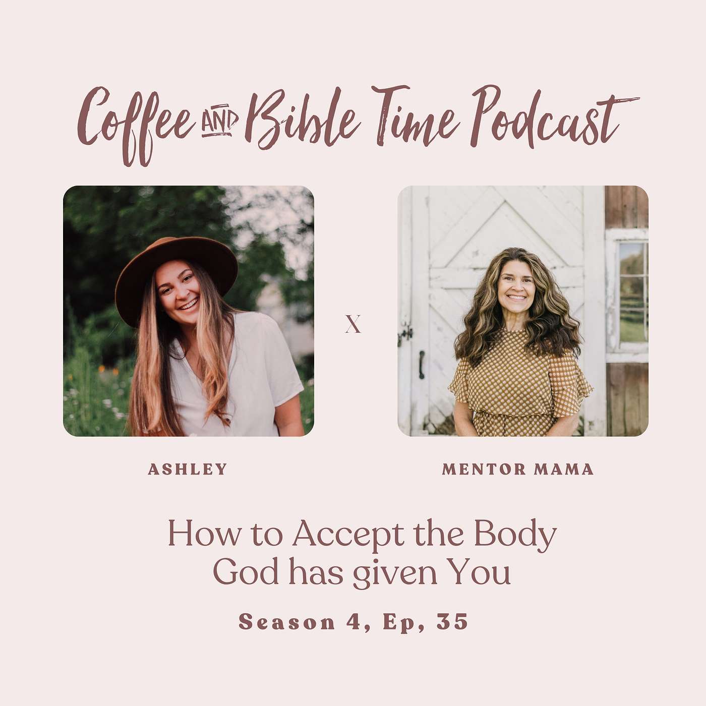 Season 4 Ep. 35 - How to Accept the Body God has given You w/ Mentor Mama