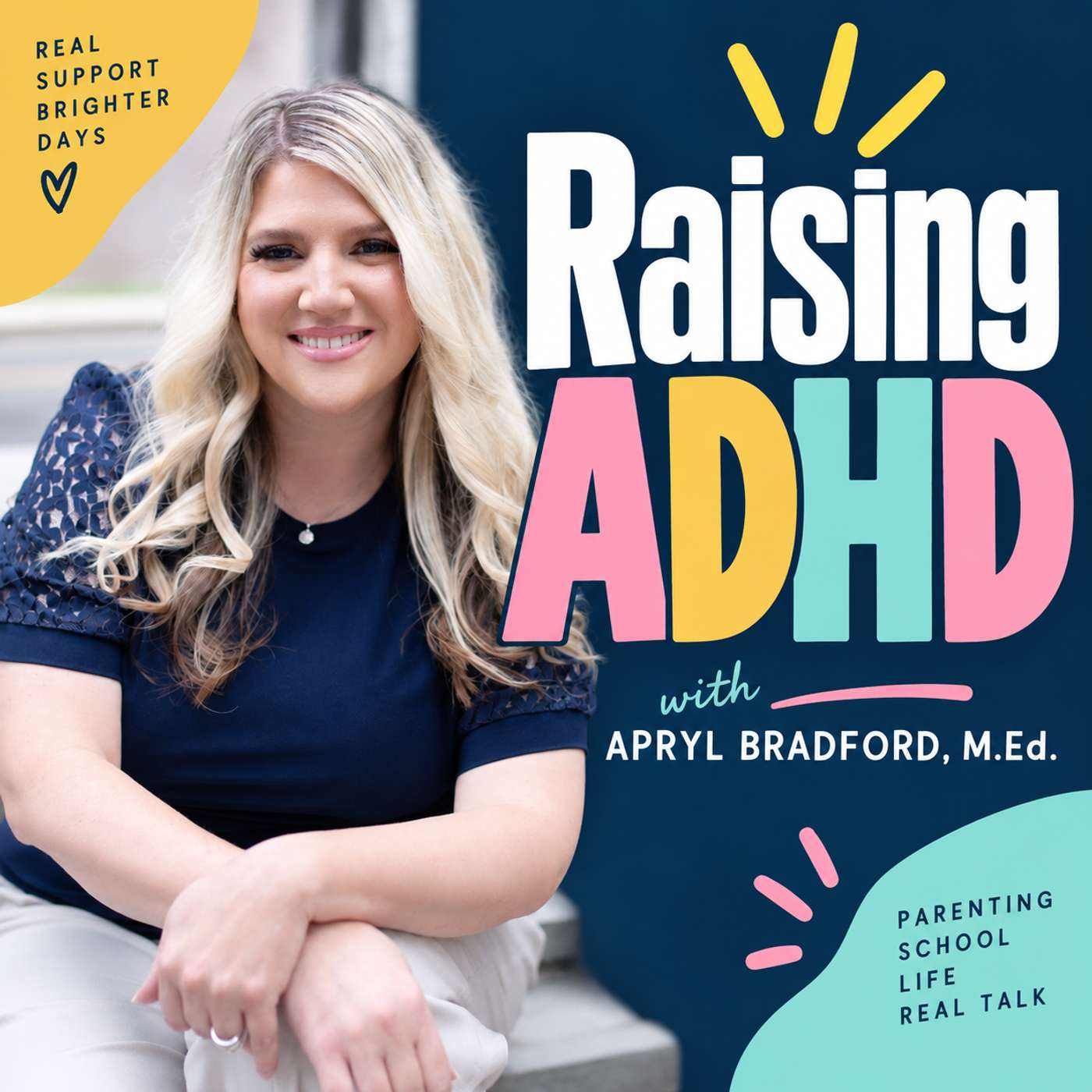 Raising ADHD: Real Talk For Parents & Educators Artwork