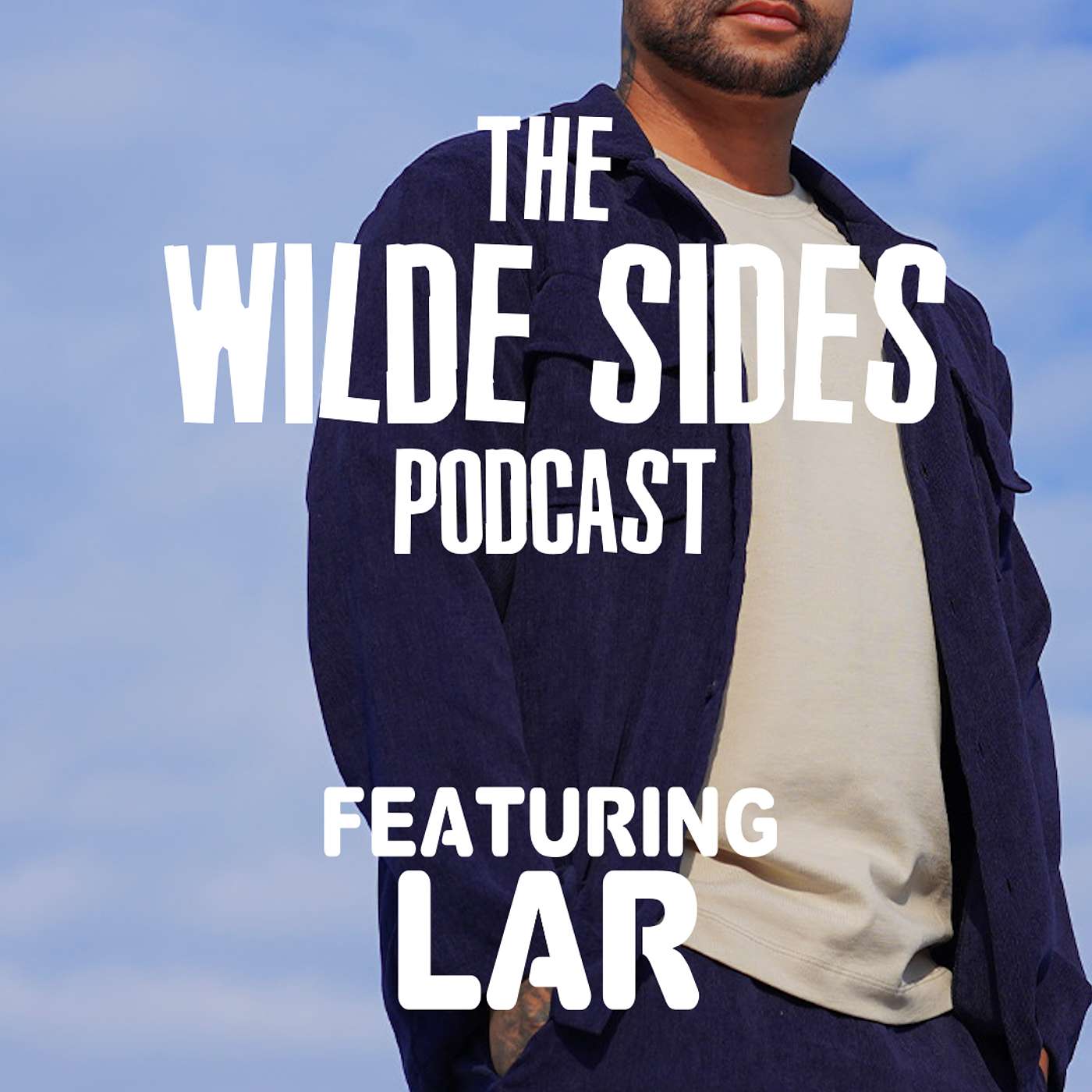 The Wilde Sides Episode 4 Ft LAR The Wilde Sides Episode 4 Ft LAR