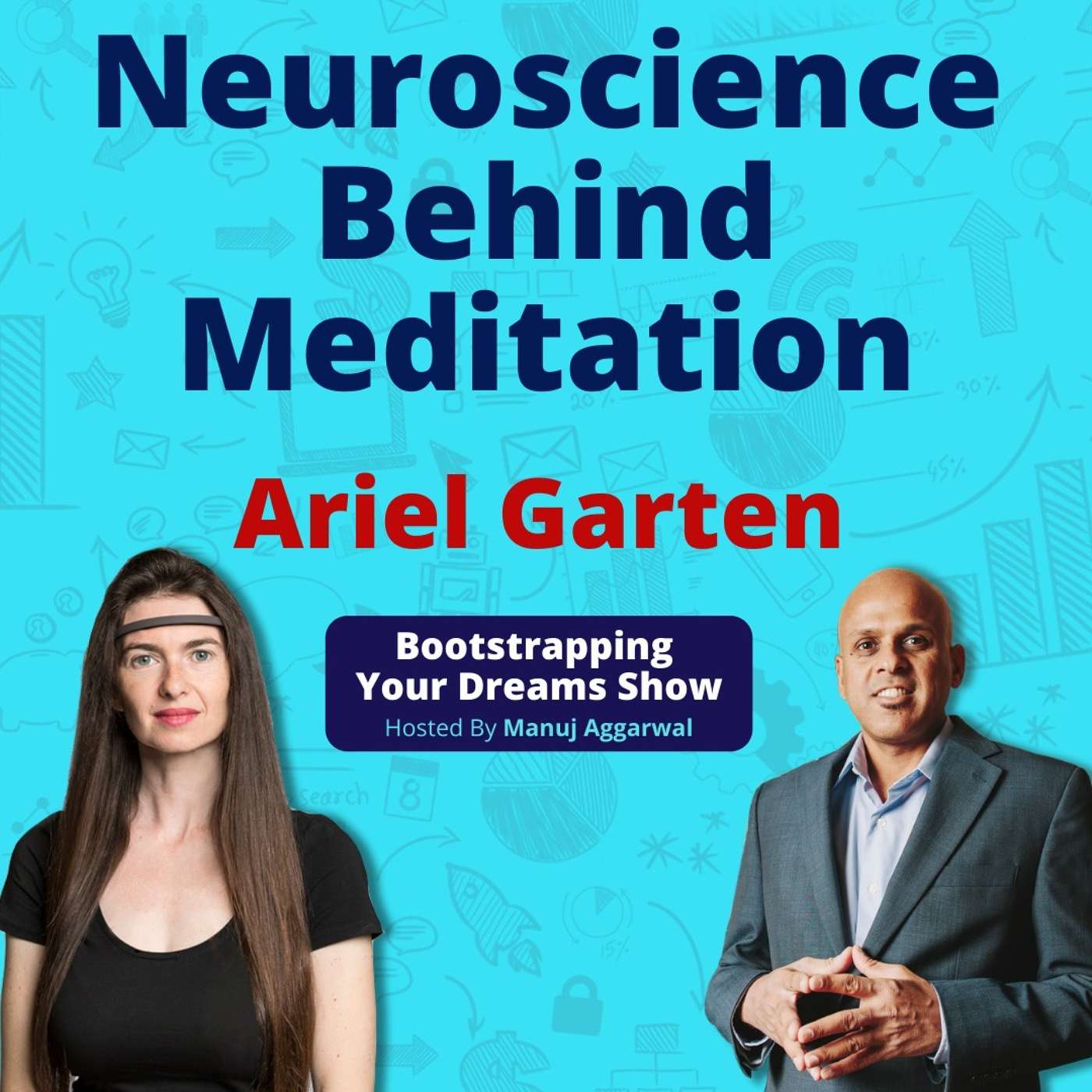 129 | Neuroscience Behind Meditation | Technology Aided Meditation For Improving Mental Health  | Ariel Garten