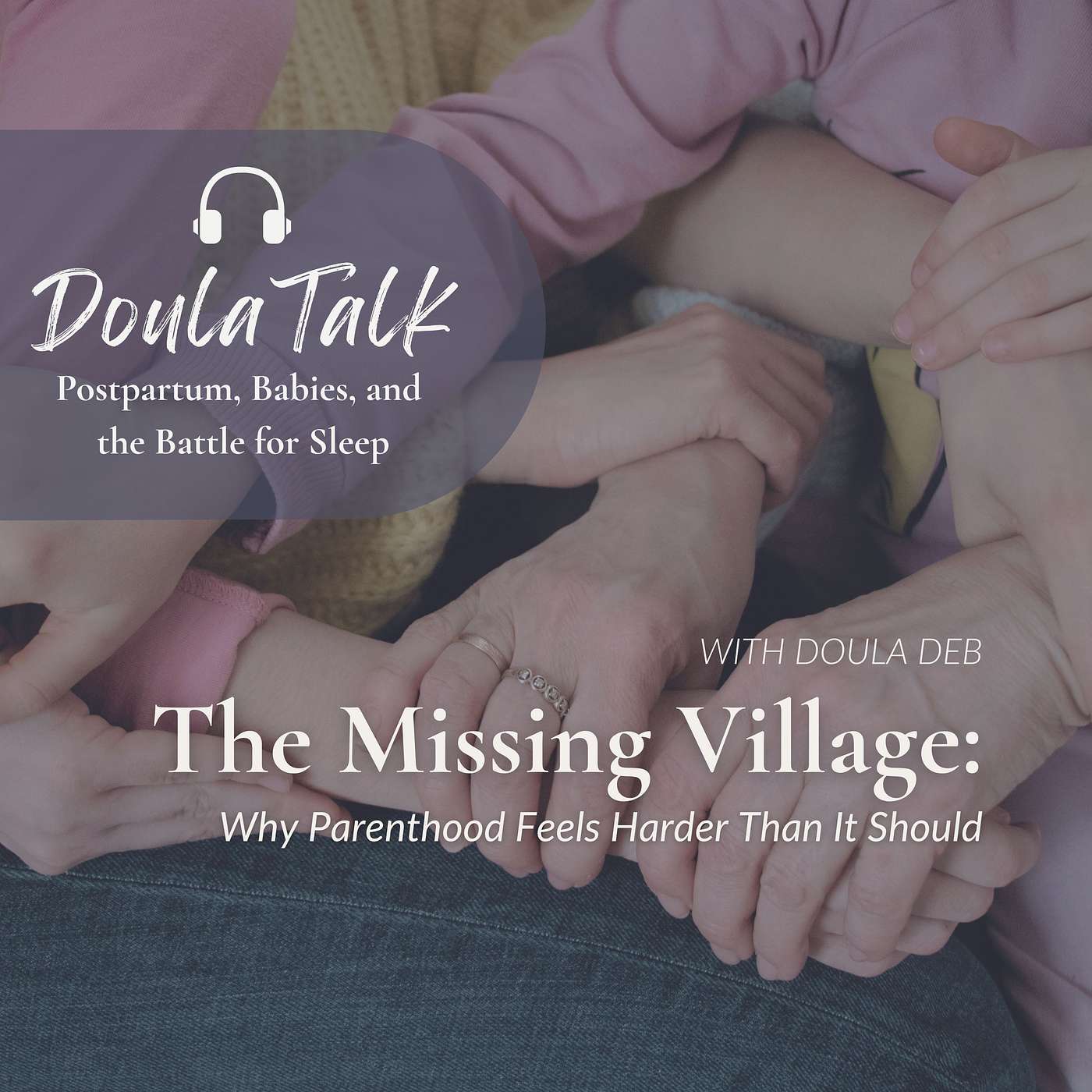 61 - The Missing Village: Why Parenthood Feels Harder Than It Should episode artwork