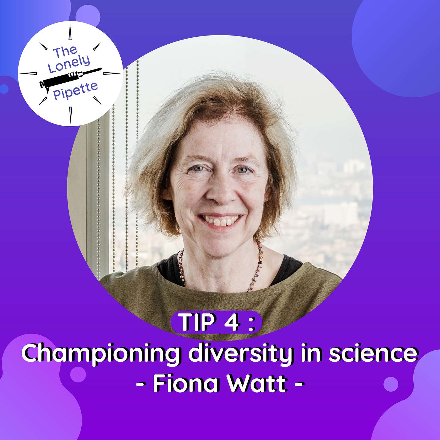 TLP #4 : Championing diversity in research - Fiona Watt