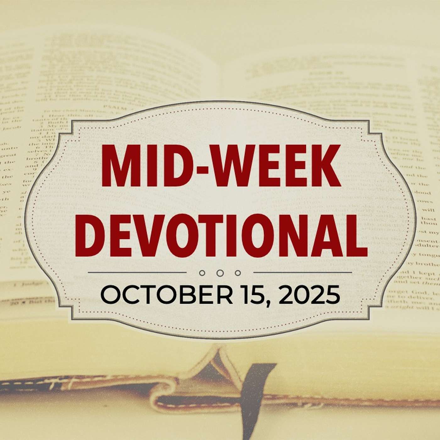 MID-WEEK DEVOTIONAL: I Am Convinced | 10-15-25