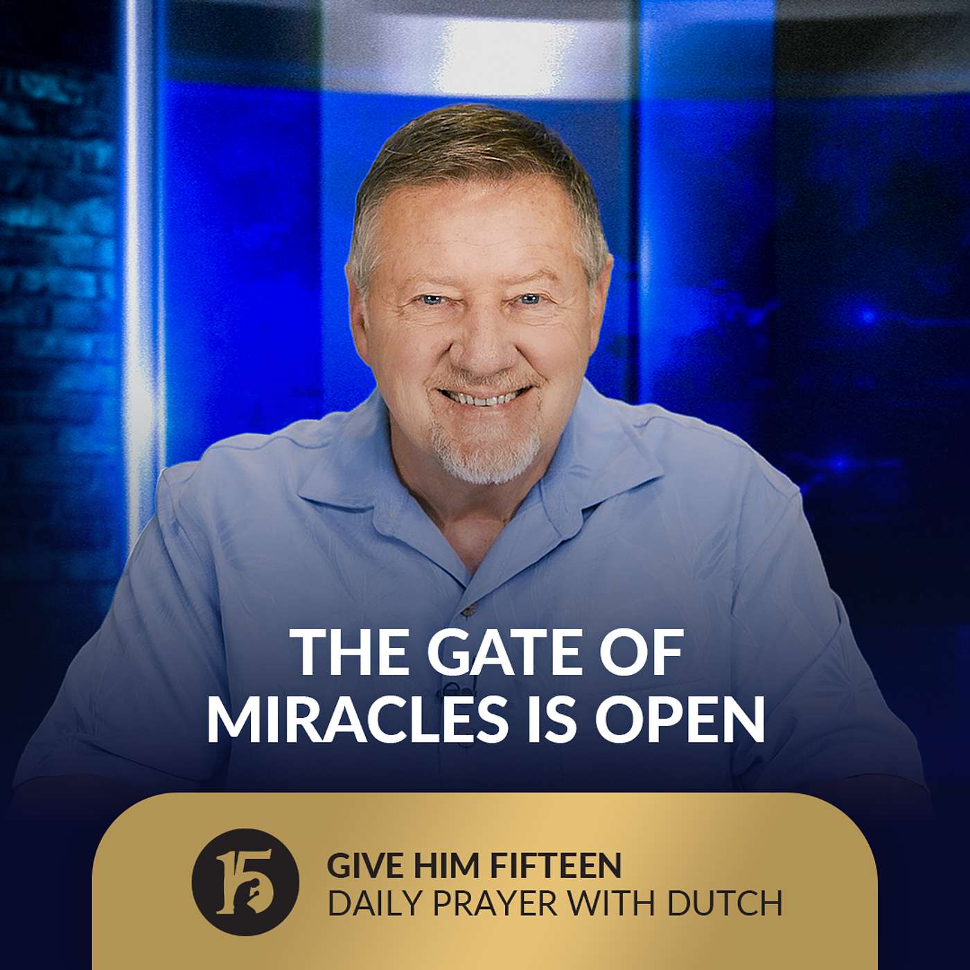 The Gate of Miracles Is Open | Give Him 15: Daily Prayer with Dutch | June 27, 2025