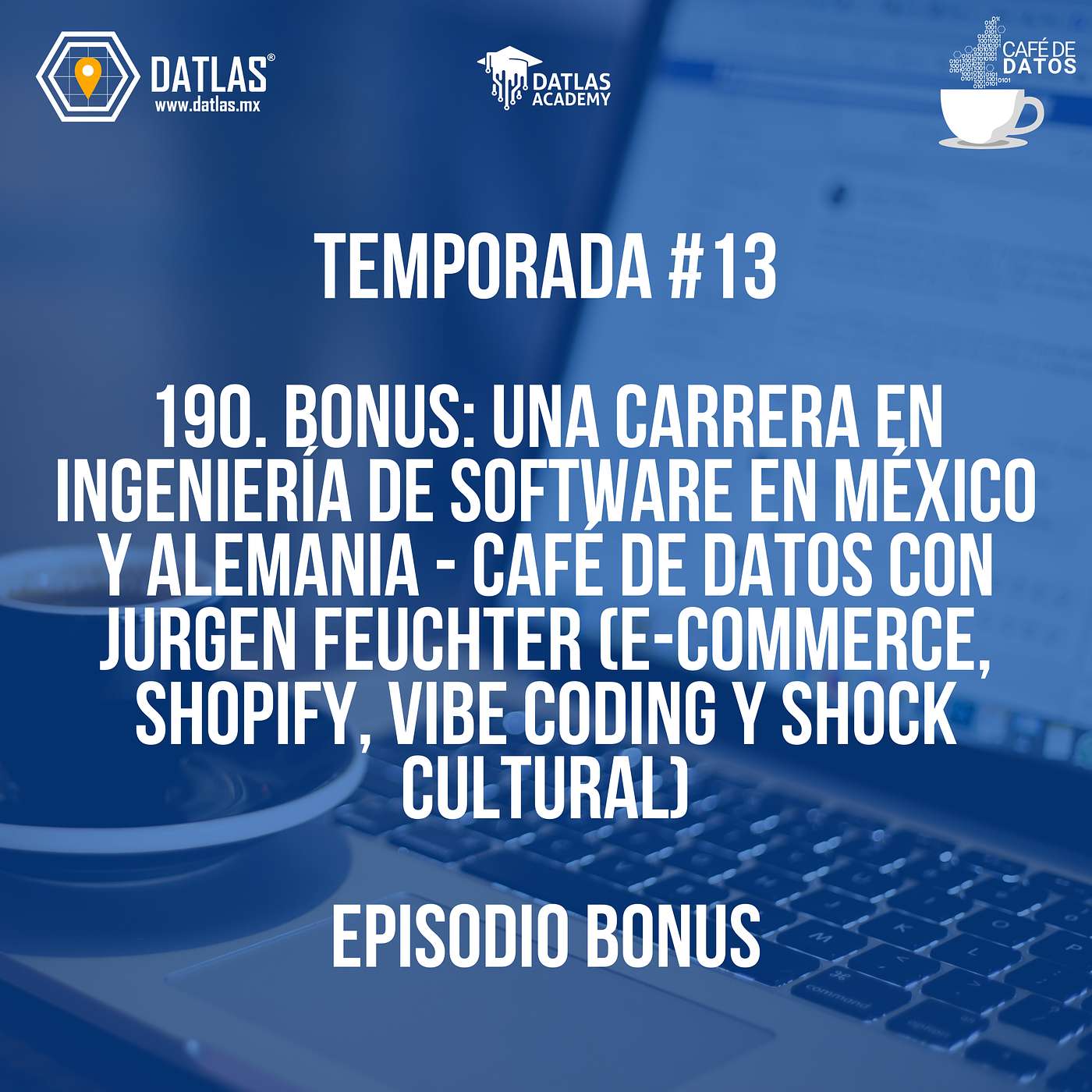 190. BONUS Café de Datos – Una carrera en Ingeniería de software en México y Alemania 190. BONUS Café de Datos – Una carrera en Ingeniería de software en México y Alemania