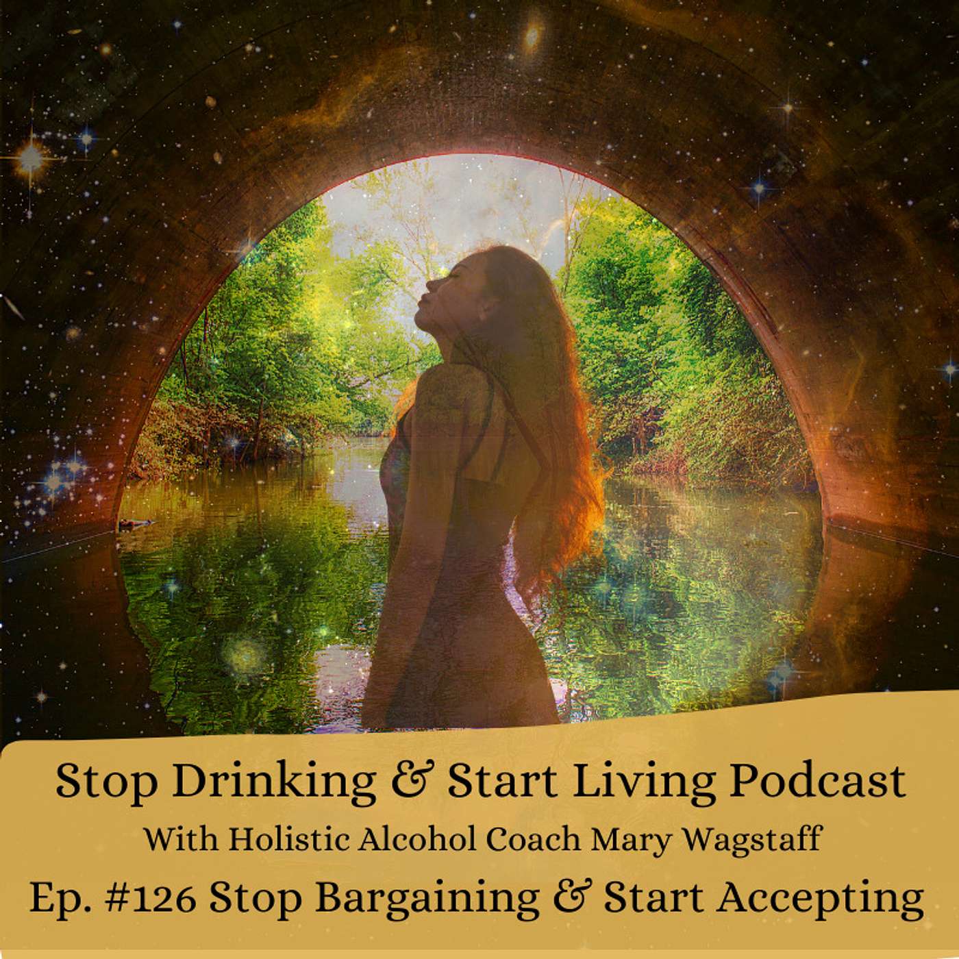 Ep. #126 Step 7 of 10 Stop Bargaining and Start Accepting
