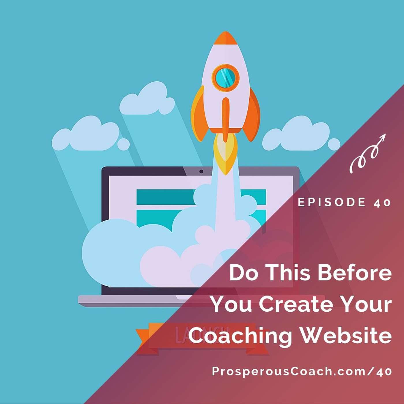 40: Do This Before You Create Your Coaching Website