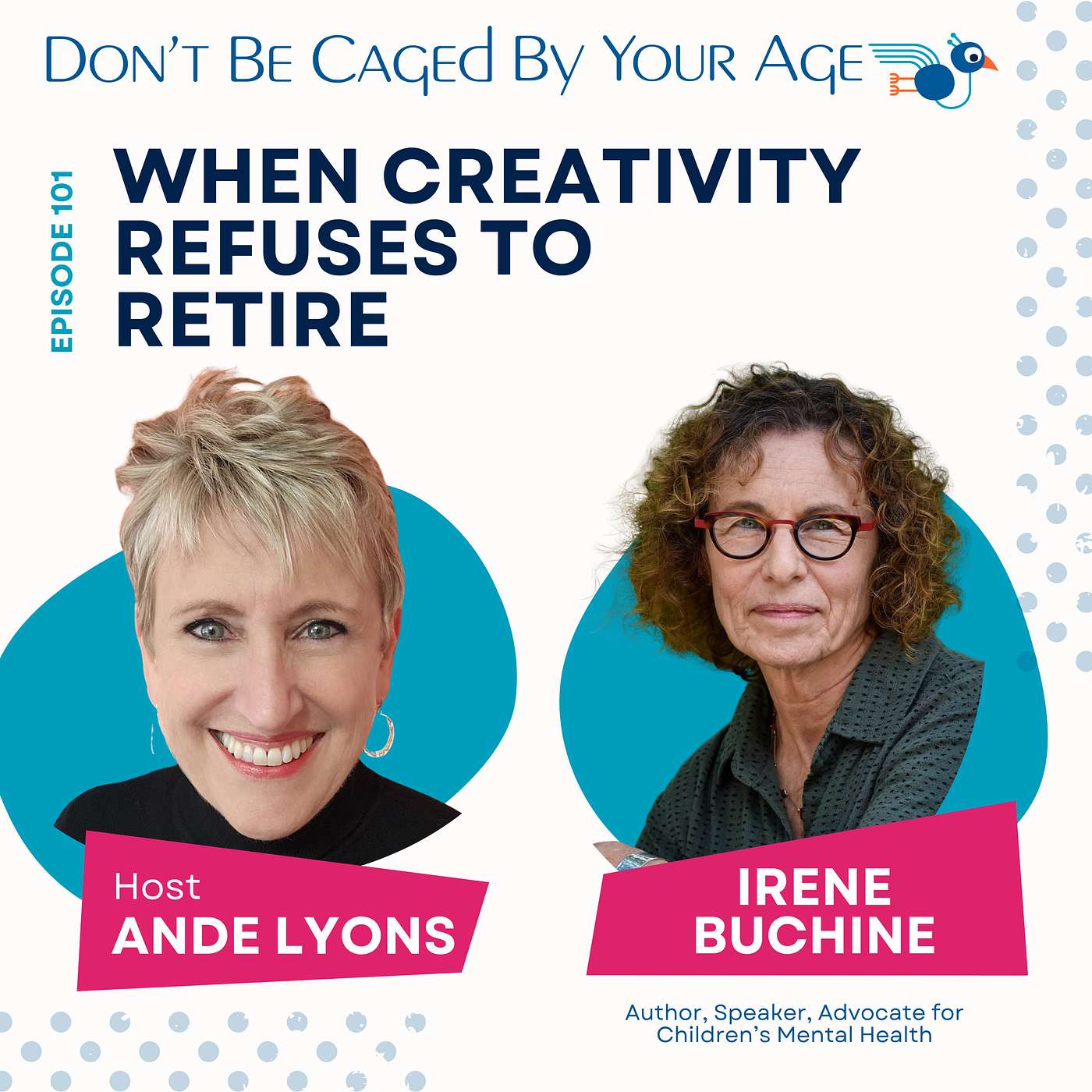 EP 101 When Creativity Refuses to Retire
