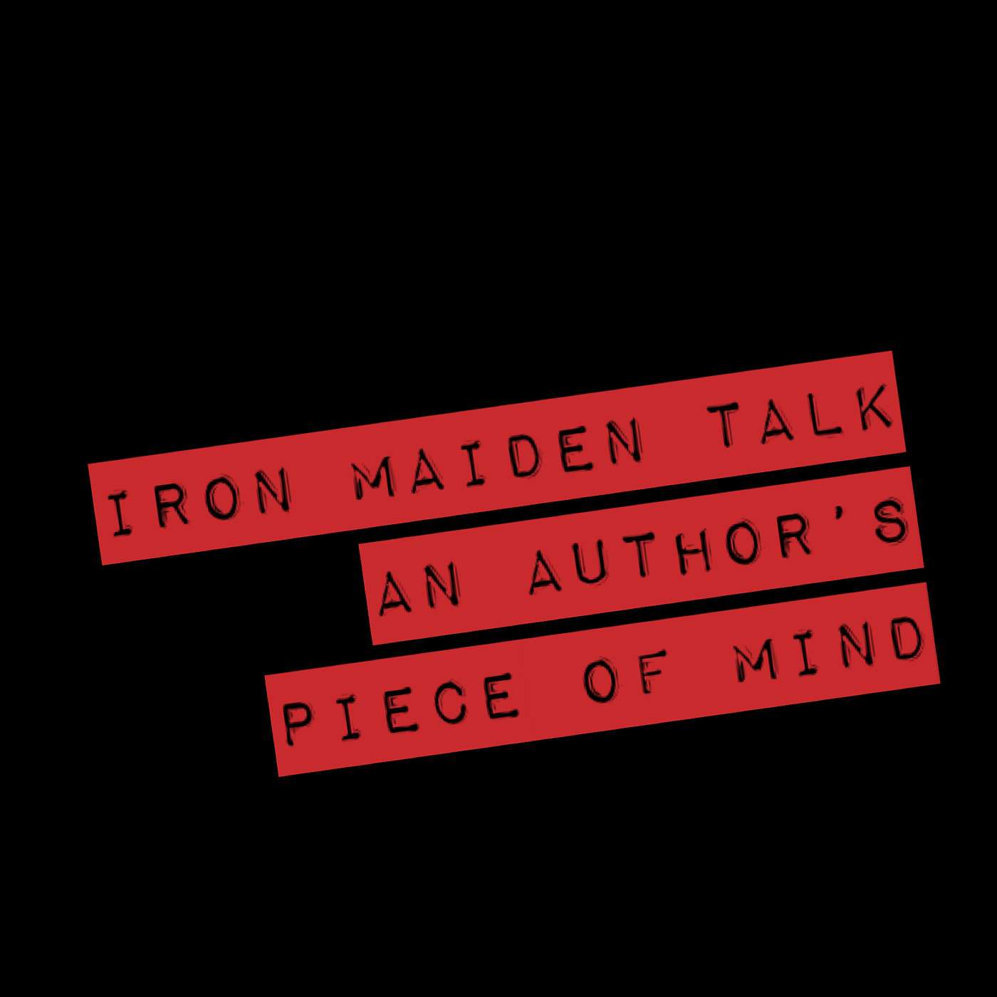 Iron Maiden Talk, An Author’s Piece of Mind