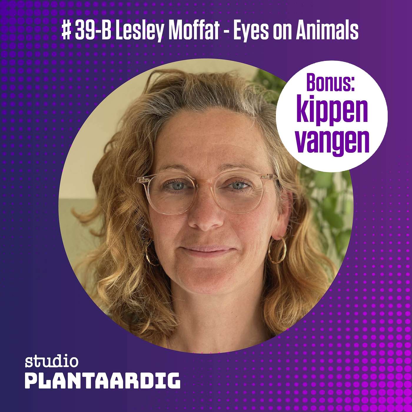 #39-2 Bonus:  Kippen vangen - Lesley Moffat (Eyes on Animals)