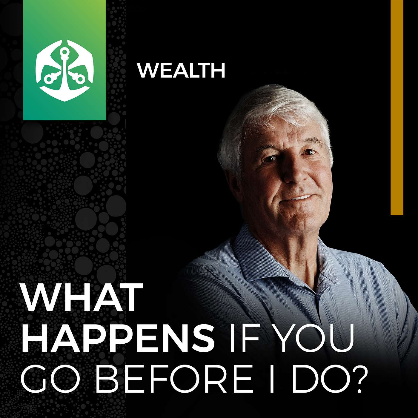 What happens if you go before I do?