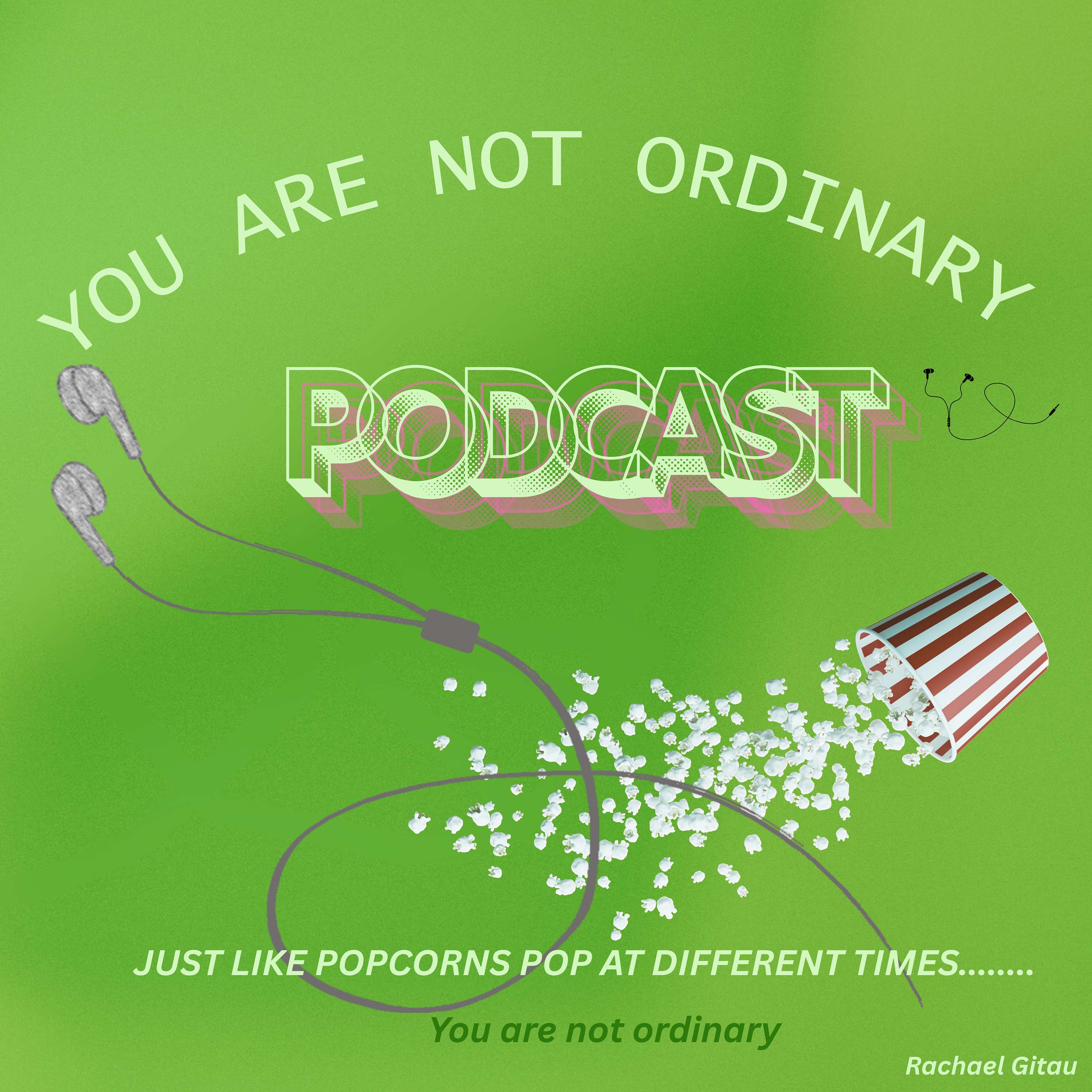 You are not ordinary podcast