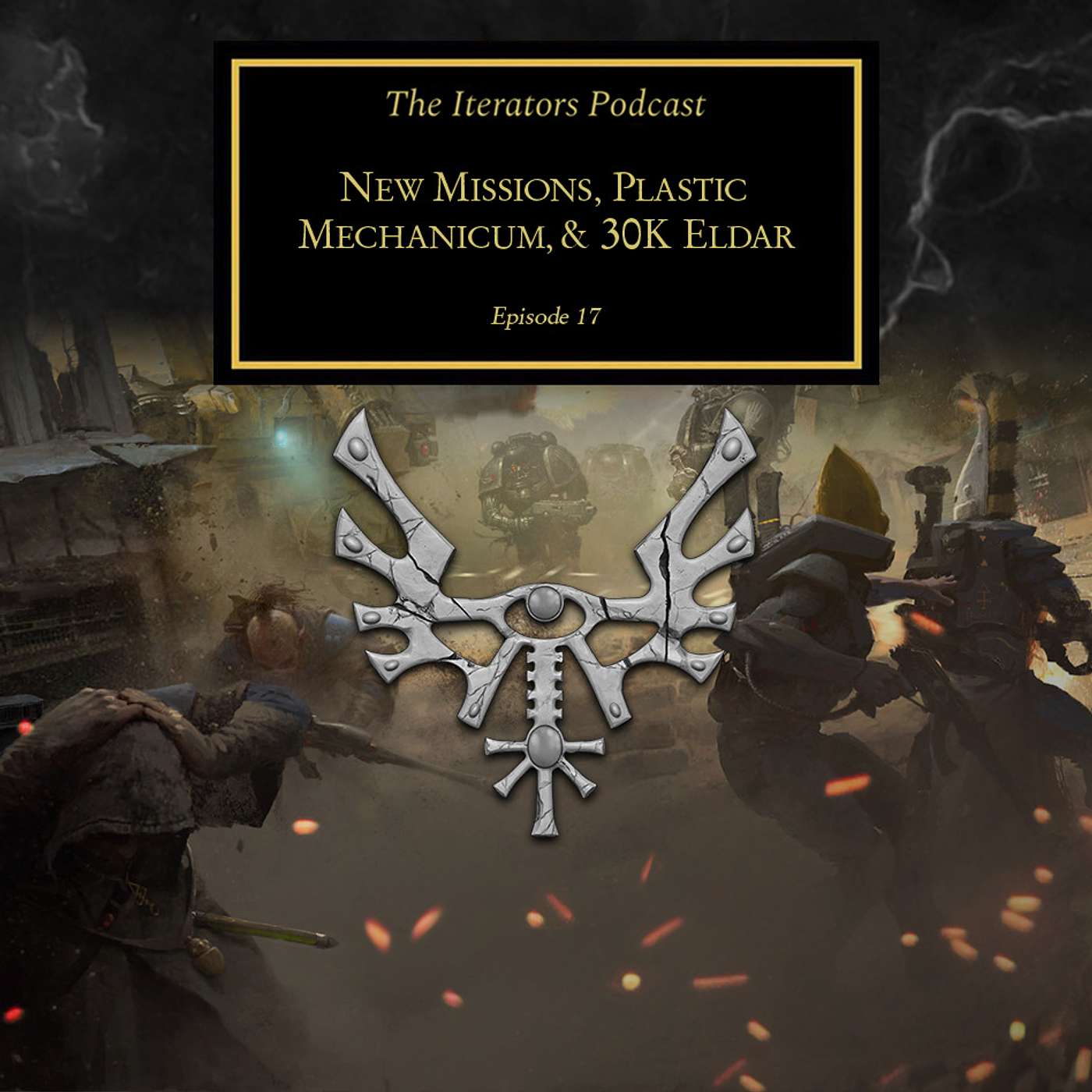 EP17: New Missions, Plastic Mechanicum, & 30k Eldar? Bringing Spice to The Horus Heresy