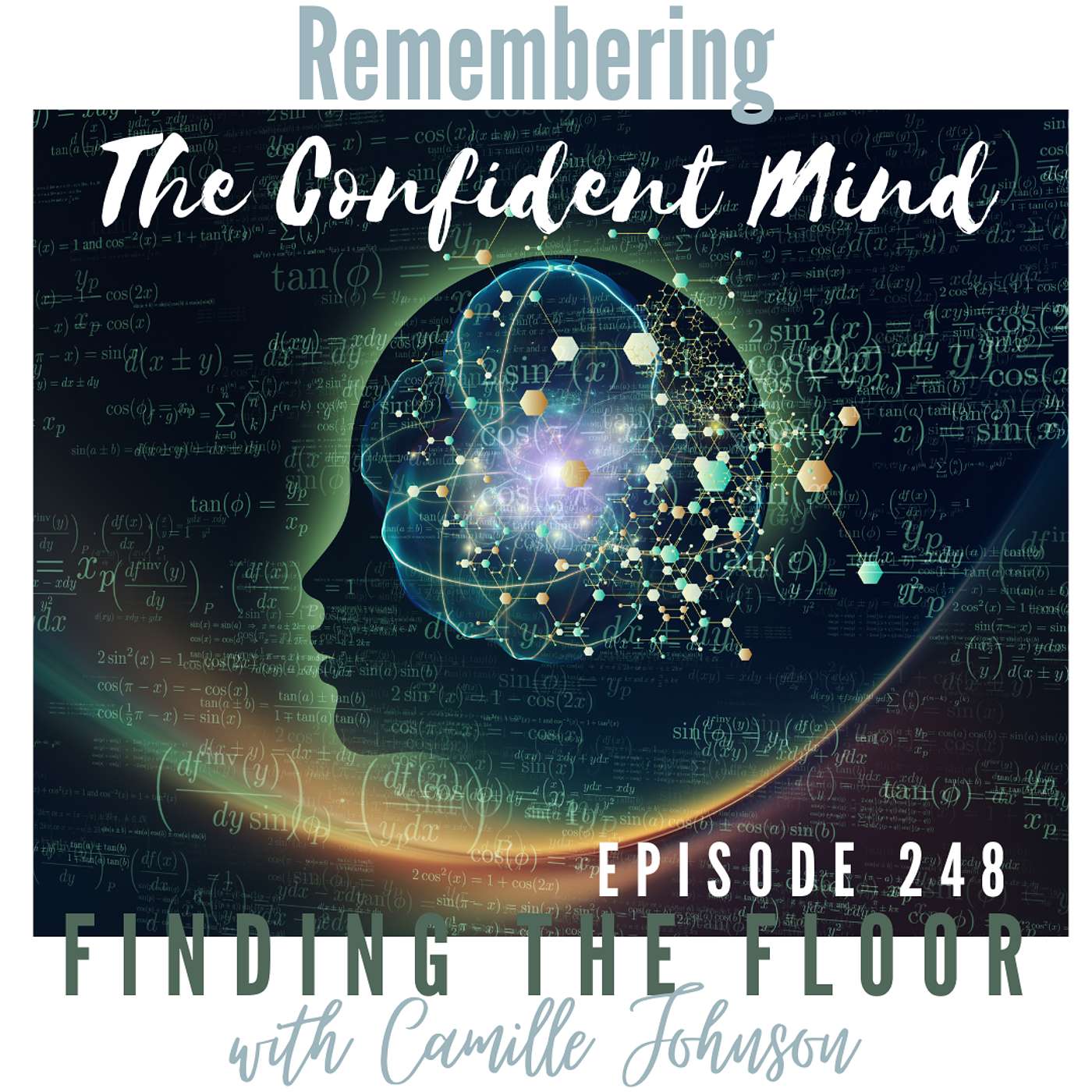 Ep. 248 - Remembering The Confident Mind