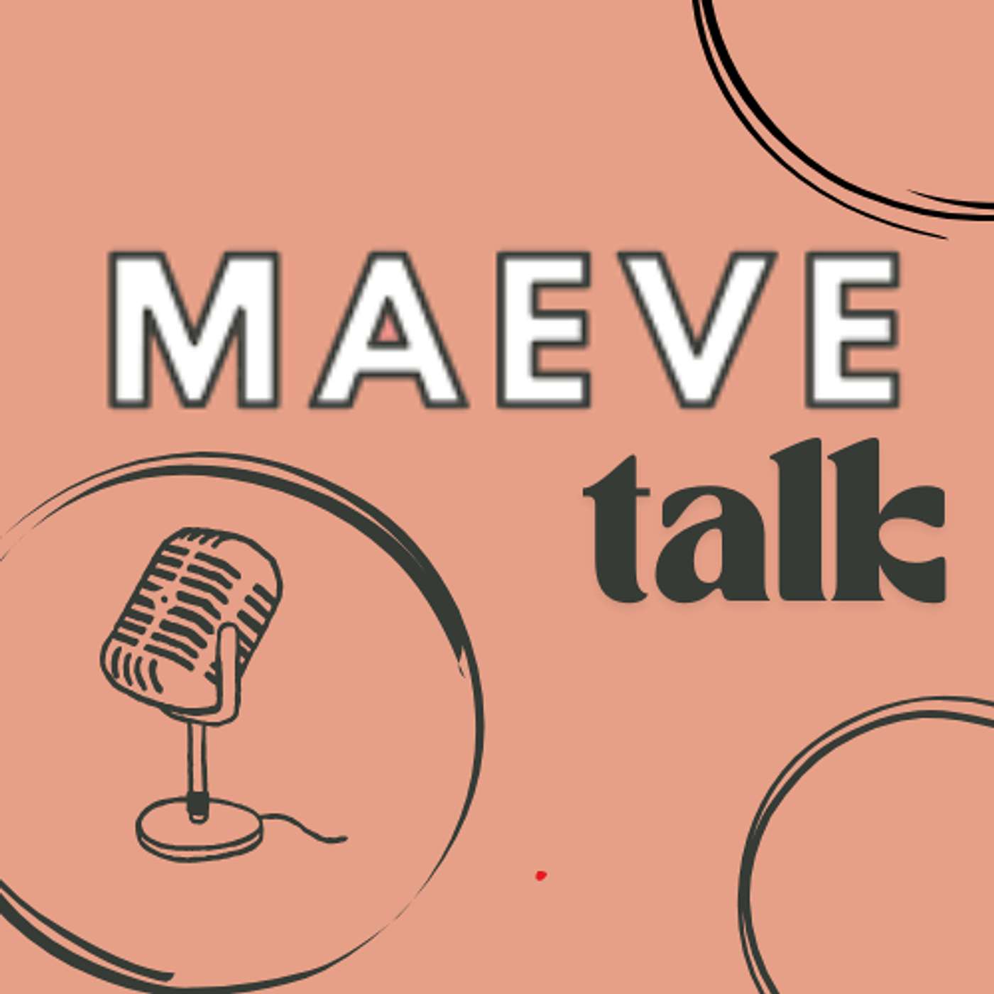 Maeve Talk