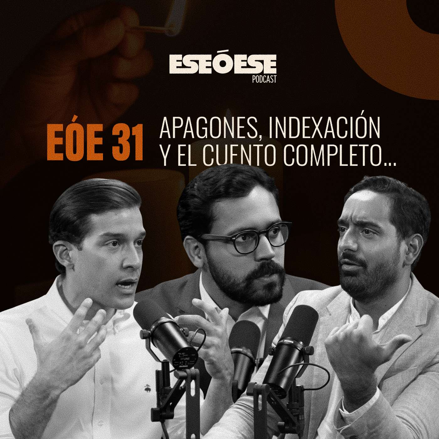 EÓE 31 | Apagones, indexación… y el cuento completo ft. Yuri E., Francisco G. y José H.