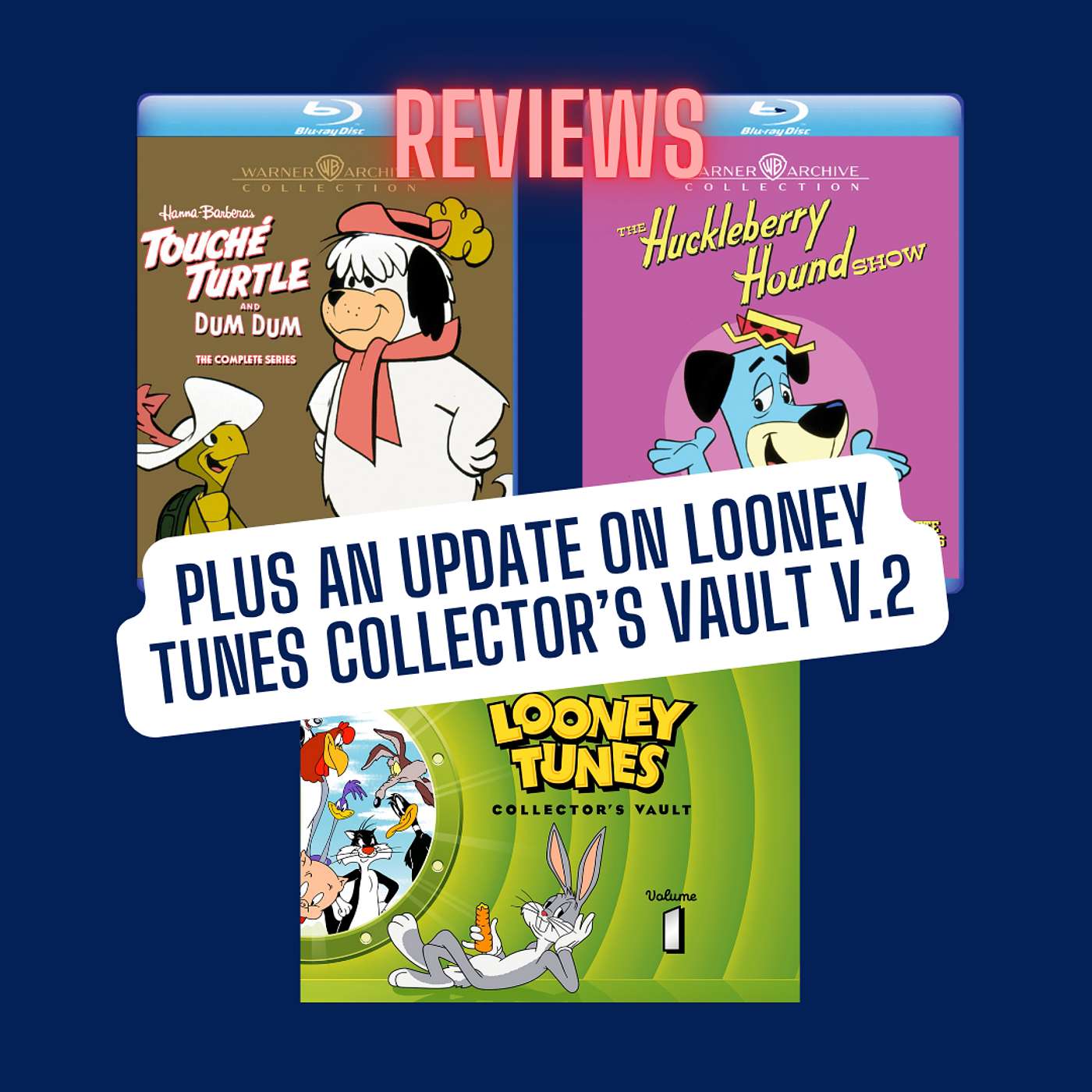 Animation Reviews & Updates with Clips: Huckleberry Hound, Touche Turtle and Dum Dum, and Looney Tunes Collector's Vault