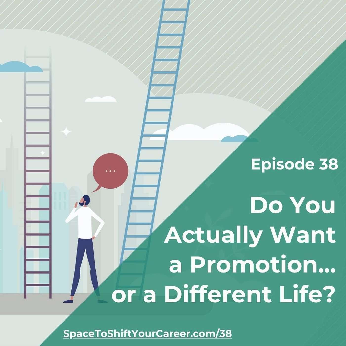 38: Do You Actually Want a Promotion… or a Different Life? episode artwork