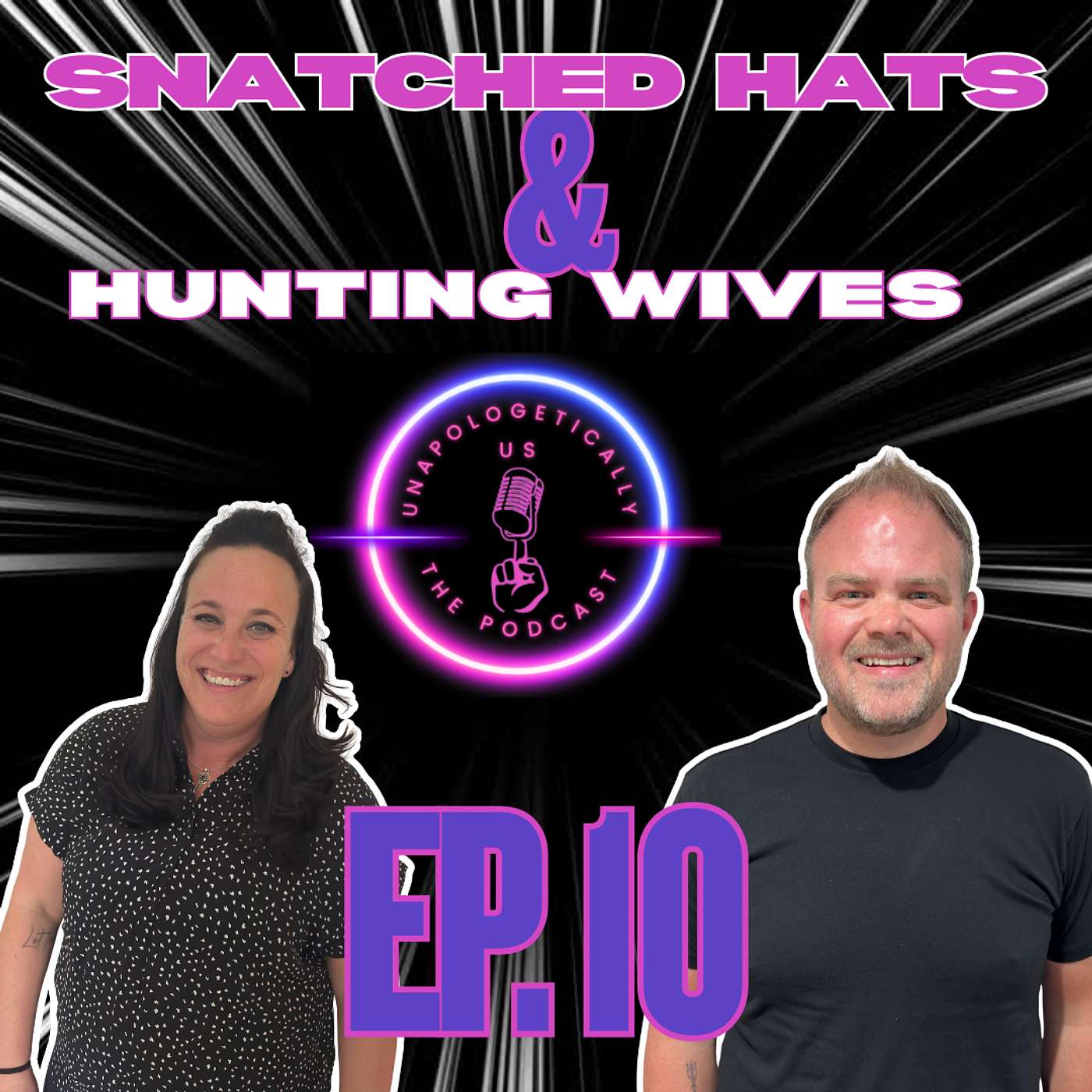EP 10 - Snatched Hats & Hunting Wives