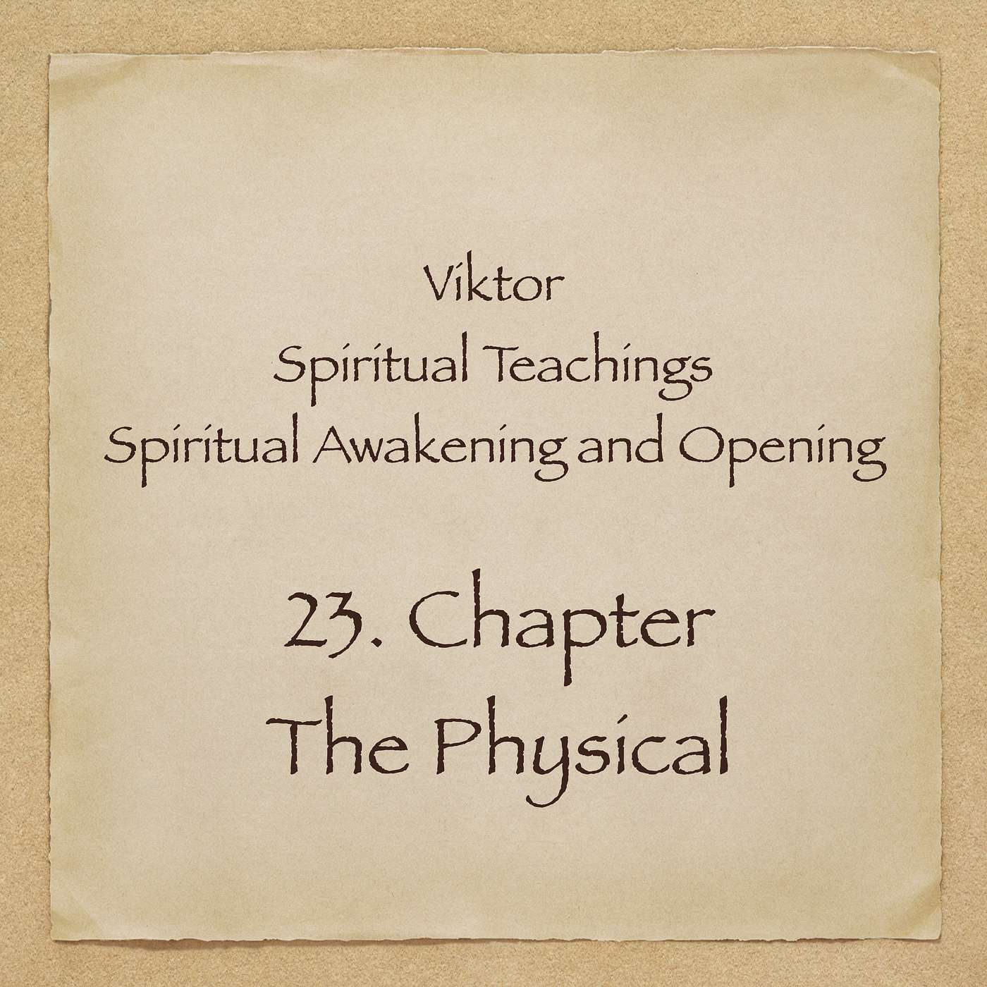 Viktor - Spiritual Teachings - Chapter 23 - The Physical episode artwork