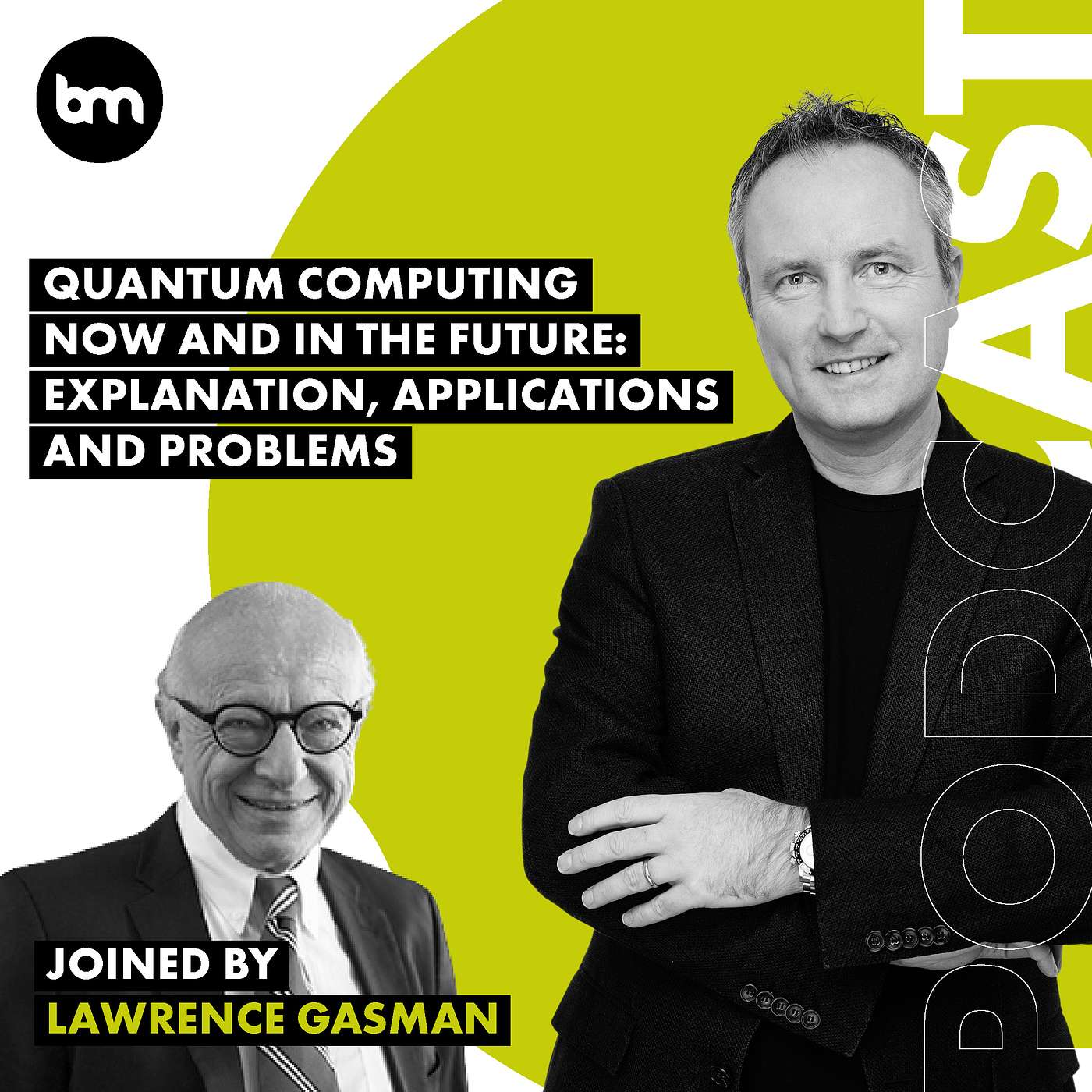 cover of episode Quantum Computing Now And In The Future: Explanation, Applications & Problems (with founder and President of Inside Quantum Technology, Lawrence Gasman)