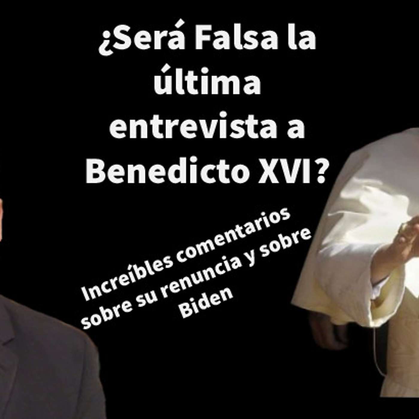 Perspectiva Católica 3: 🤷‍♂️ ¿Será Falsa la Ultima Entrevista a Benedicto XVI? 🤔 con Luis Roman episode artwork