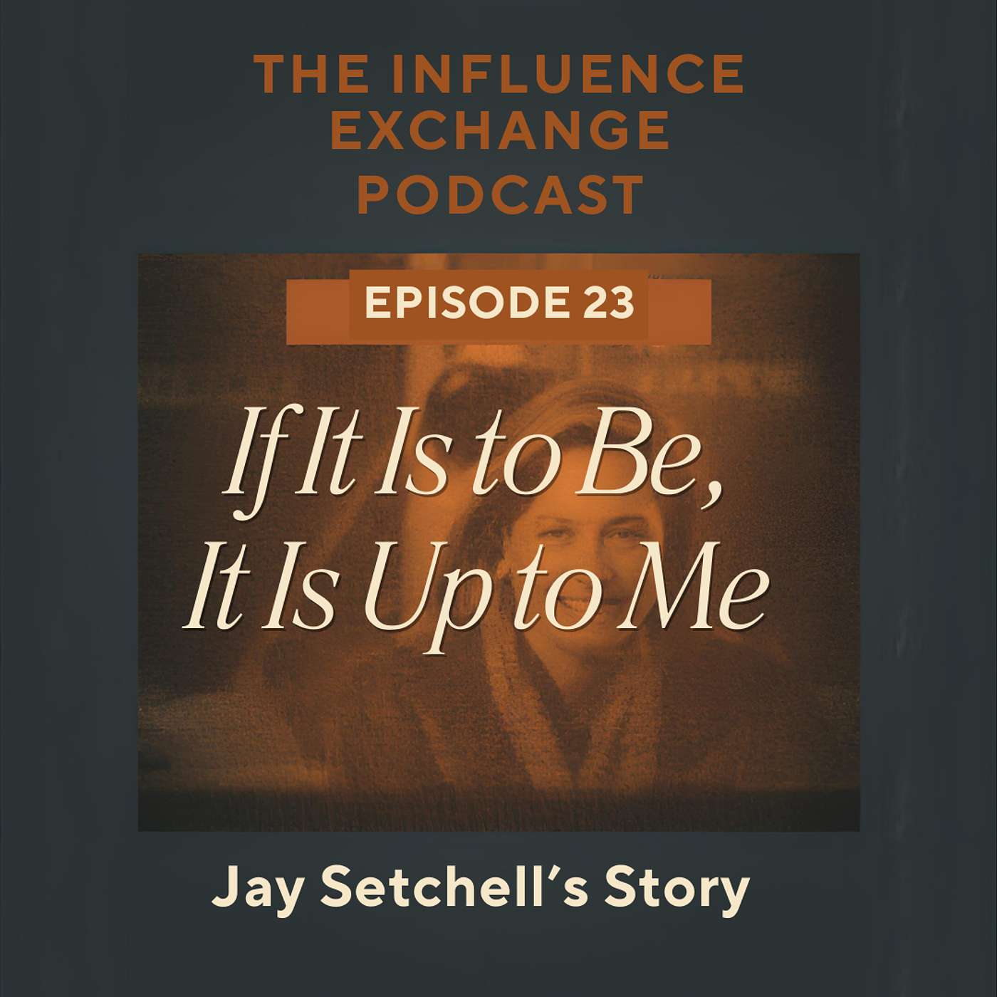 If It Is to Be, It Is Up to Me: Jay Setchell’s Story