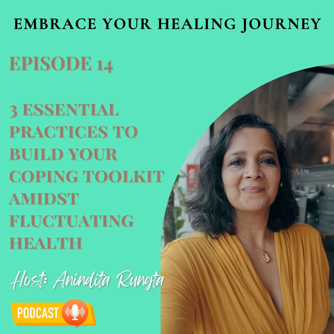 E14 | 3 essential practices to build your coping toolkit amidst fluctuating health