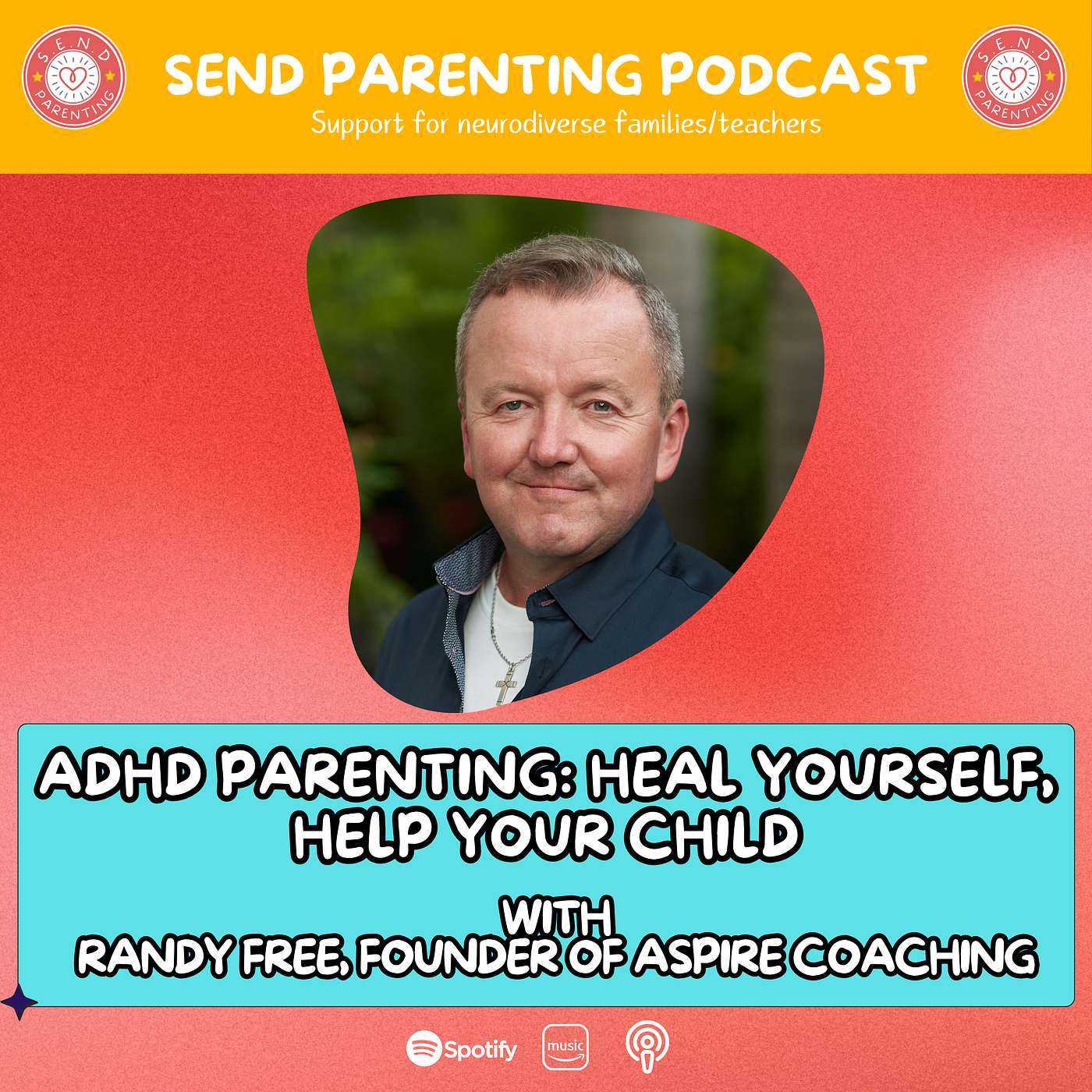EP 126: ADHD Parenting: Heal Yourself, Help Your Child with Randy Free of Aspire Coaching