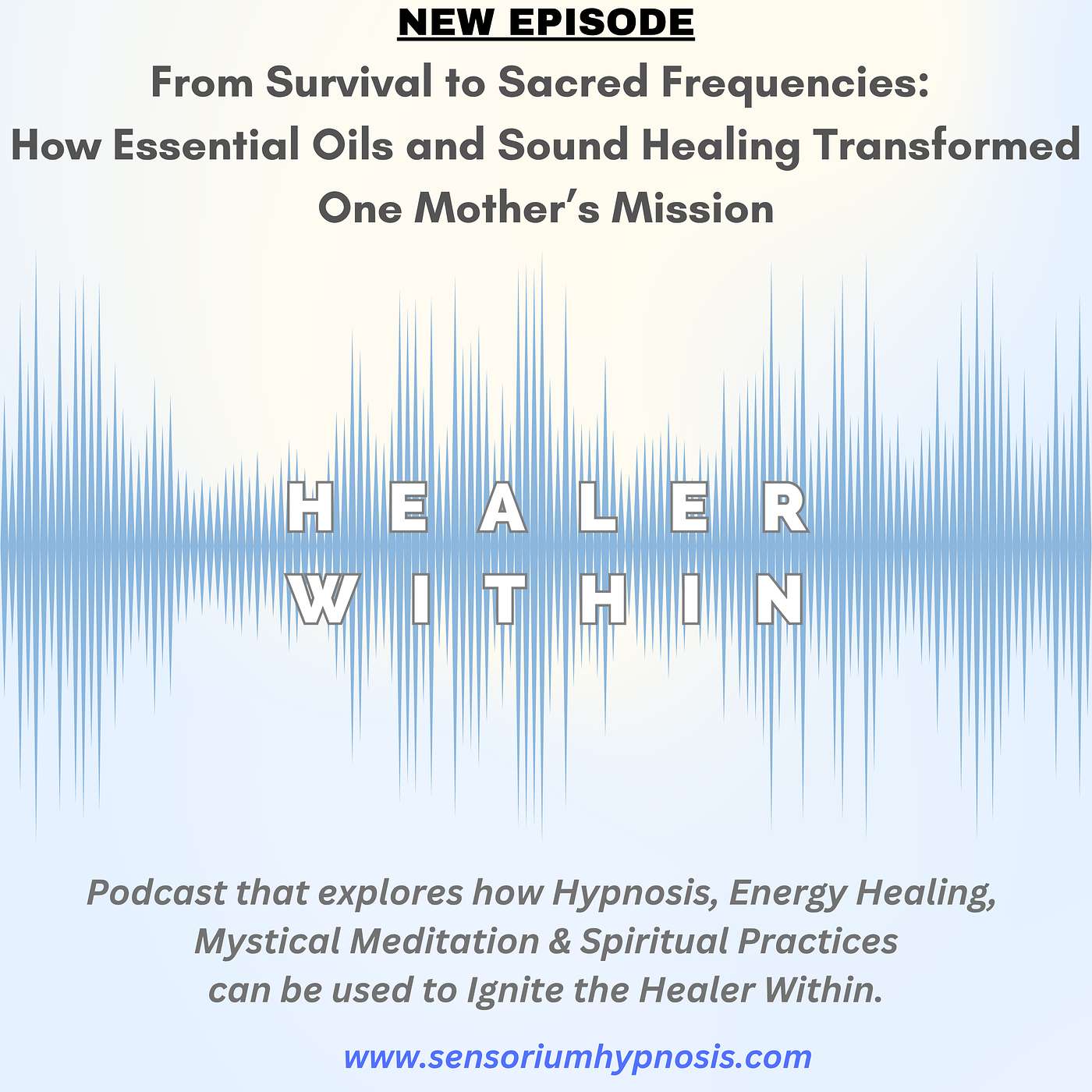 Healer Within Podcast by Sensorium Hypnosis