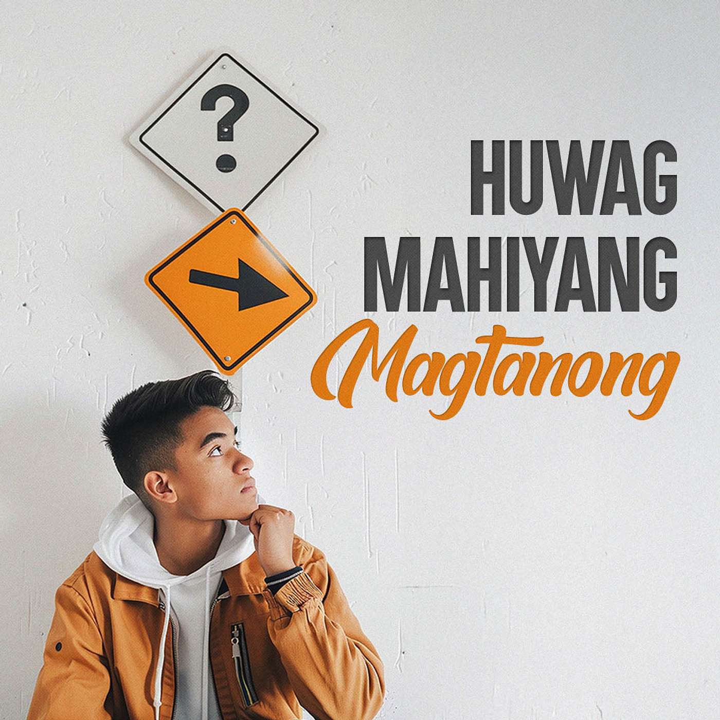 Huwag Mahiyang Magtanong