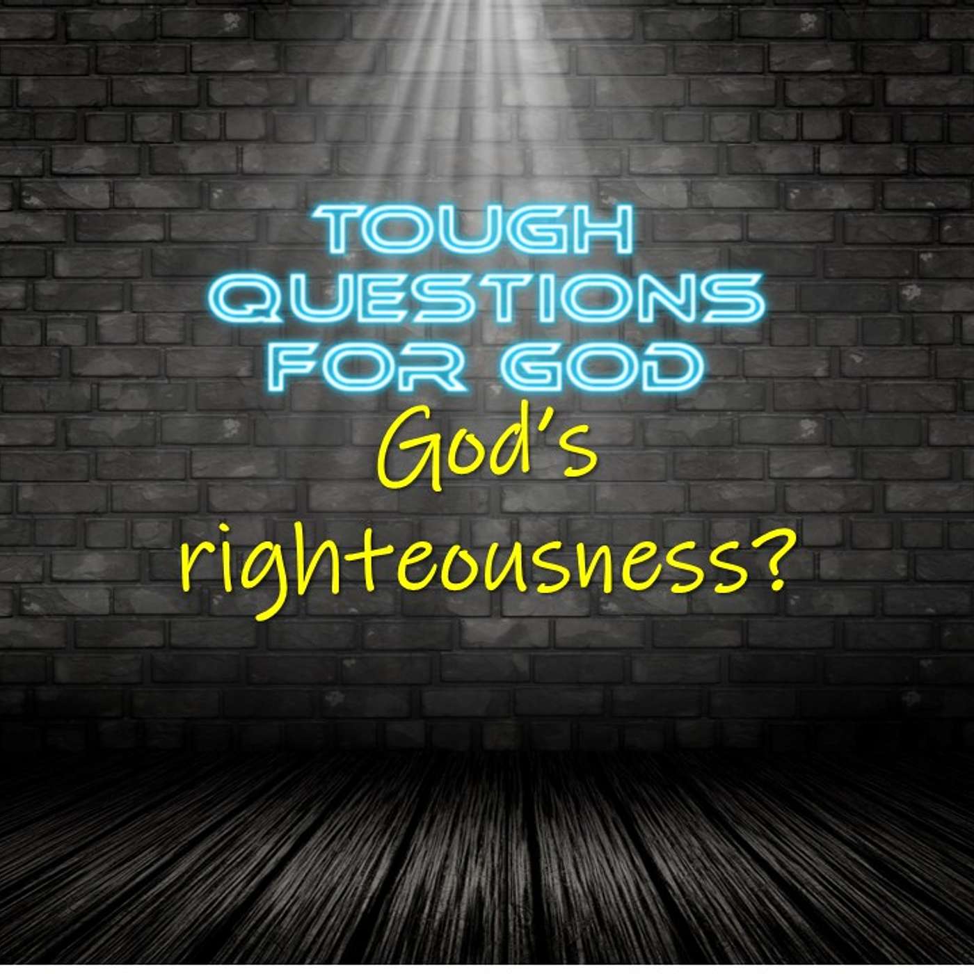 God’s righteousness!   Seriously? episode artwork