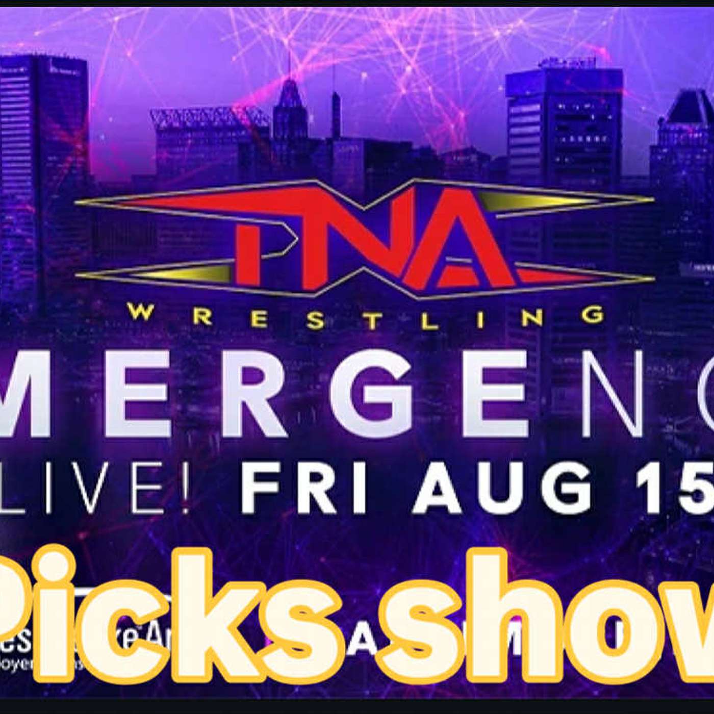 TNA Emergence Pick show TNA Emergence Pick show