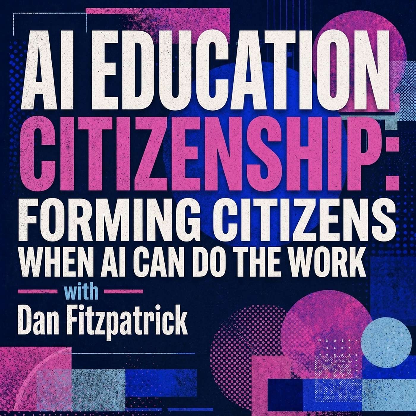Forming citizens when AI can do the work episode artwork