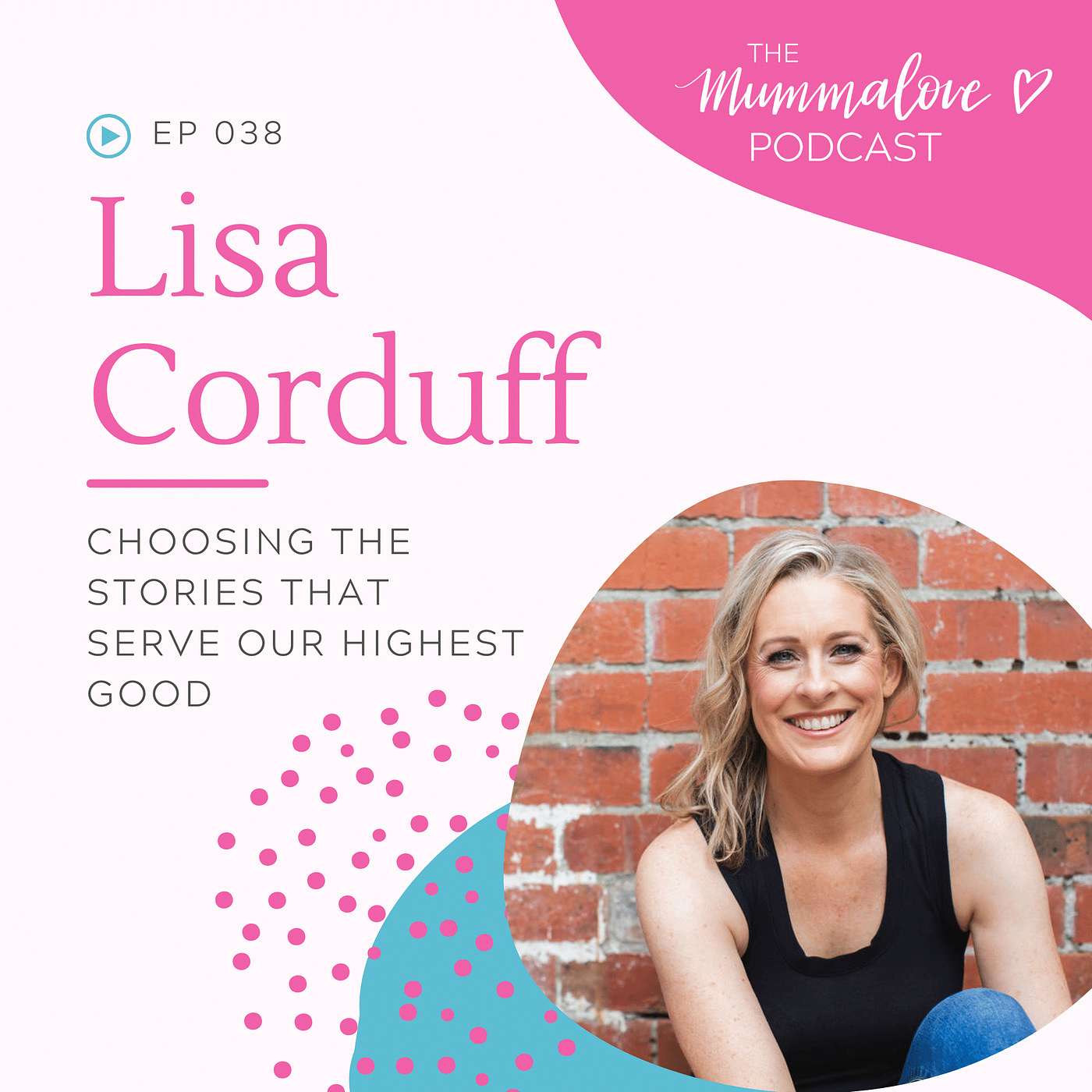 Choosing the Stories that Serve Our Highest Good, with Lisa Corduff