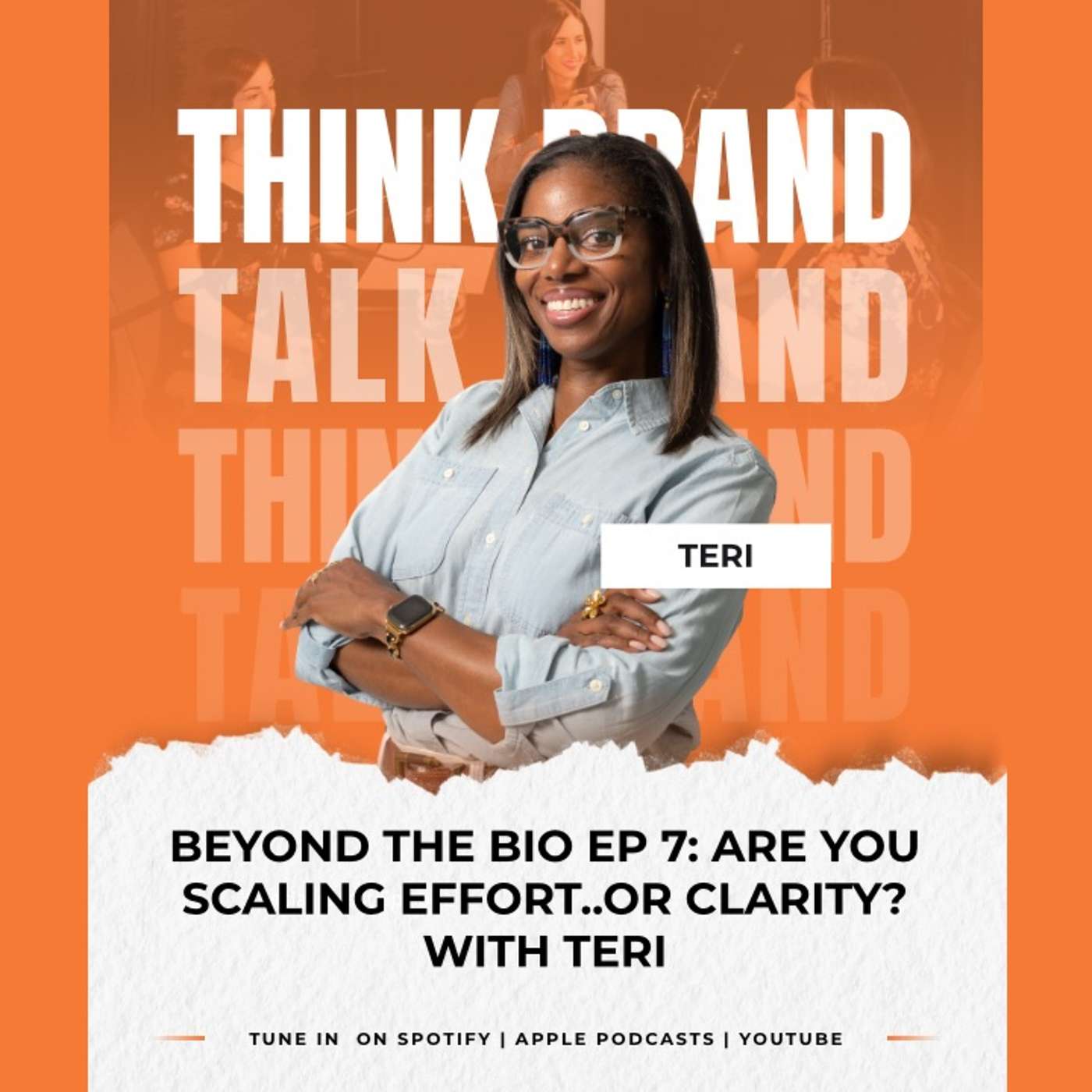 EP 7: Are You Scaling Effort Or Clarity? With Teri EP 7: Are You Scaling Effort Or Clarity? With Teri
